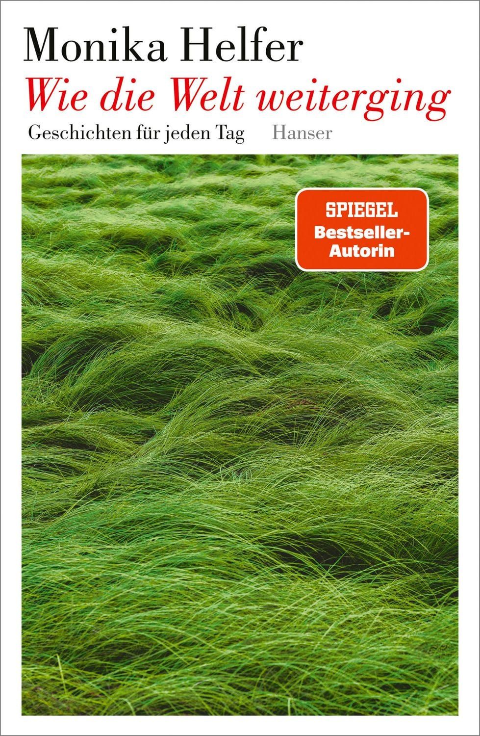 Wie die Welt weiterging / Monika Helfer