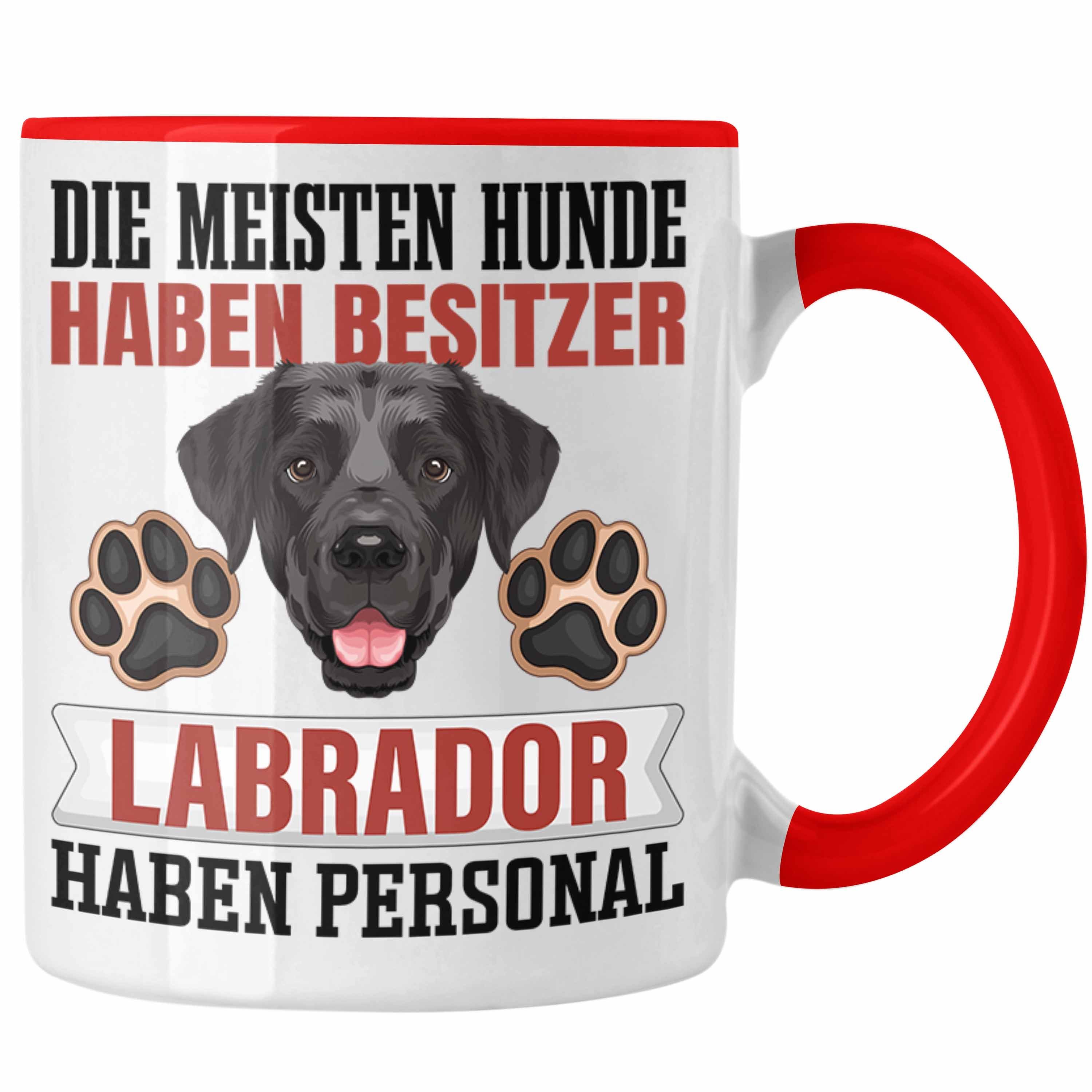 Trendation Tasse Labrador Besitzer Tasse Geschenk Lustiger Spruch Geschenkidee Besitzer Rot