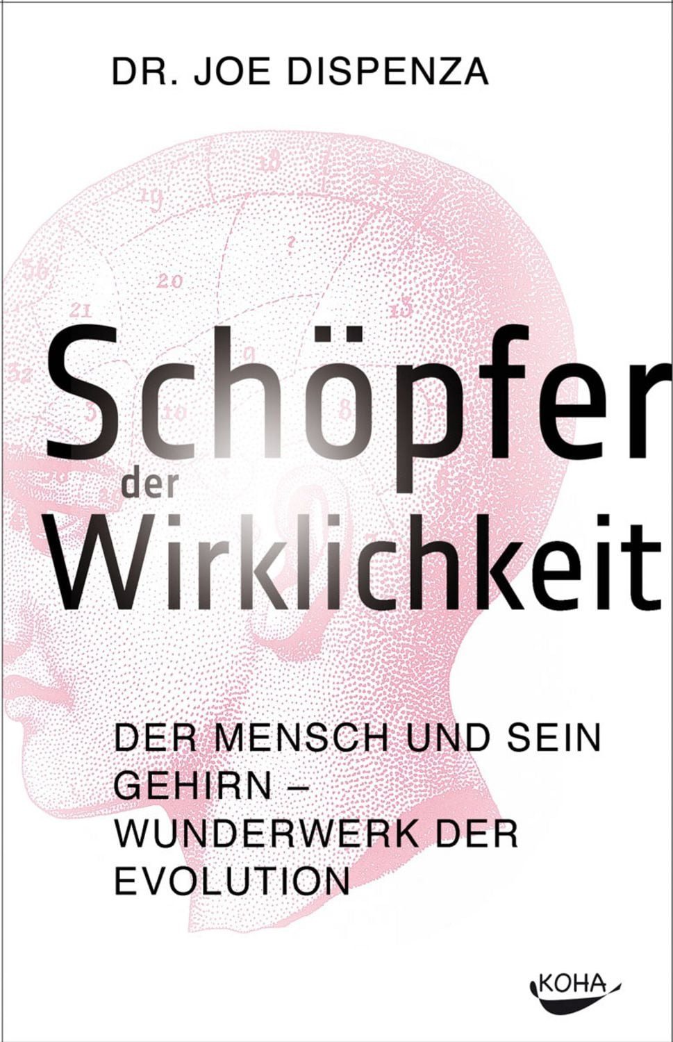 Schöpfer der Wirklichkeit / Joe Dispenza