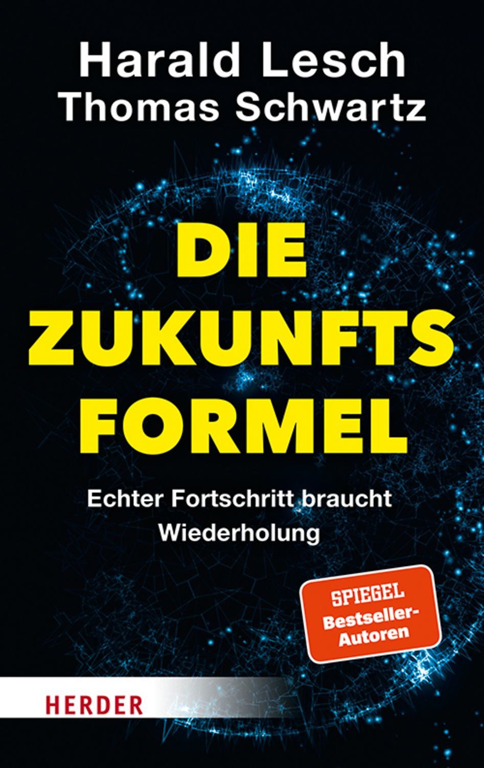 Die Zukunftsformel / Harald Lesch, Thomas Schwartz, Simon Biallowons