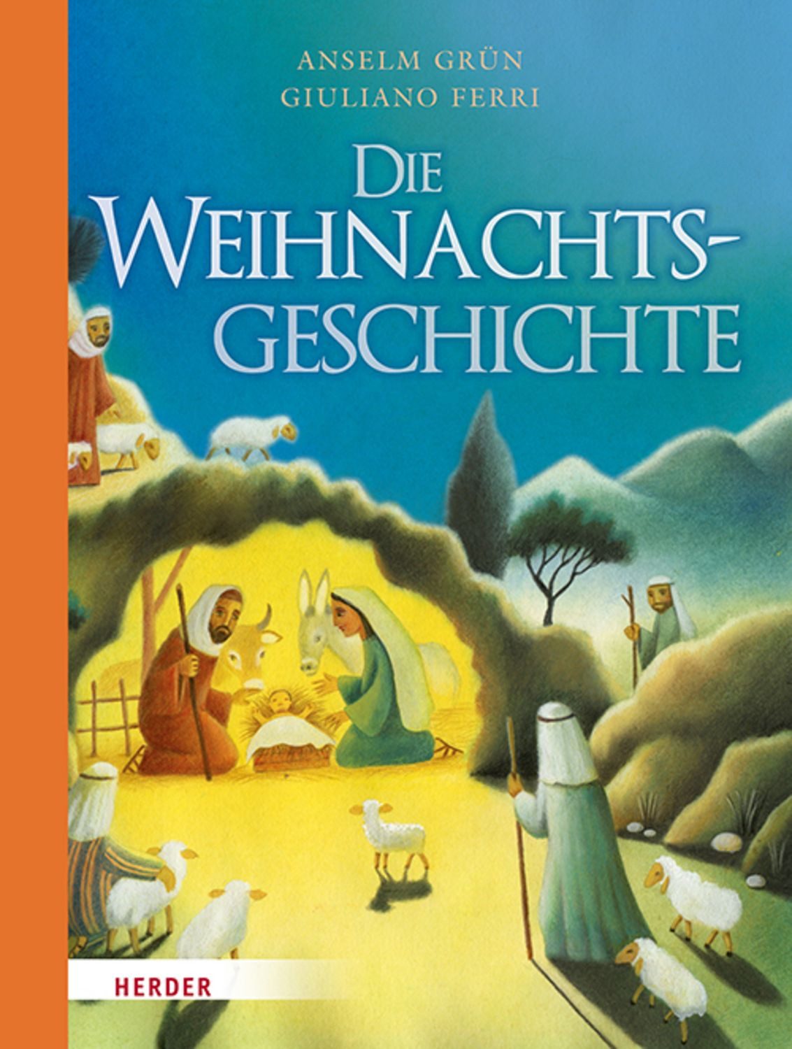 Die Weihnachtsgeschichte / Anselm Grün
