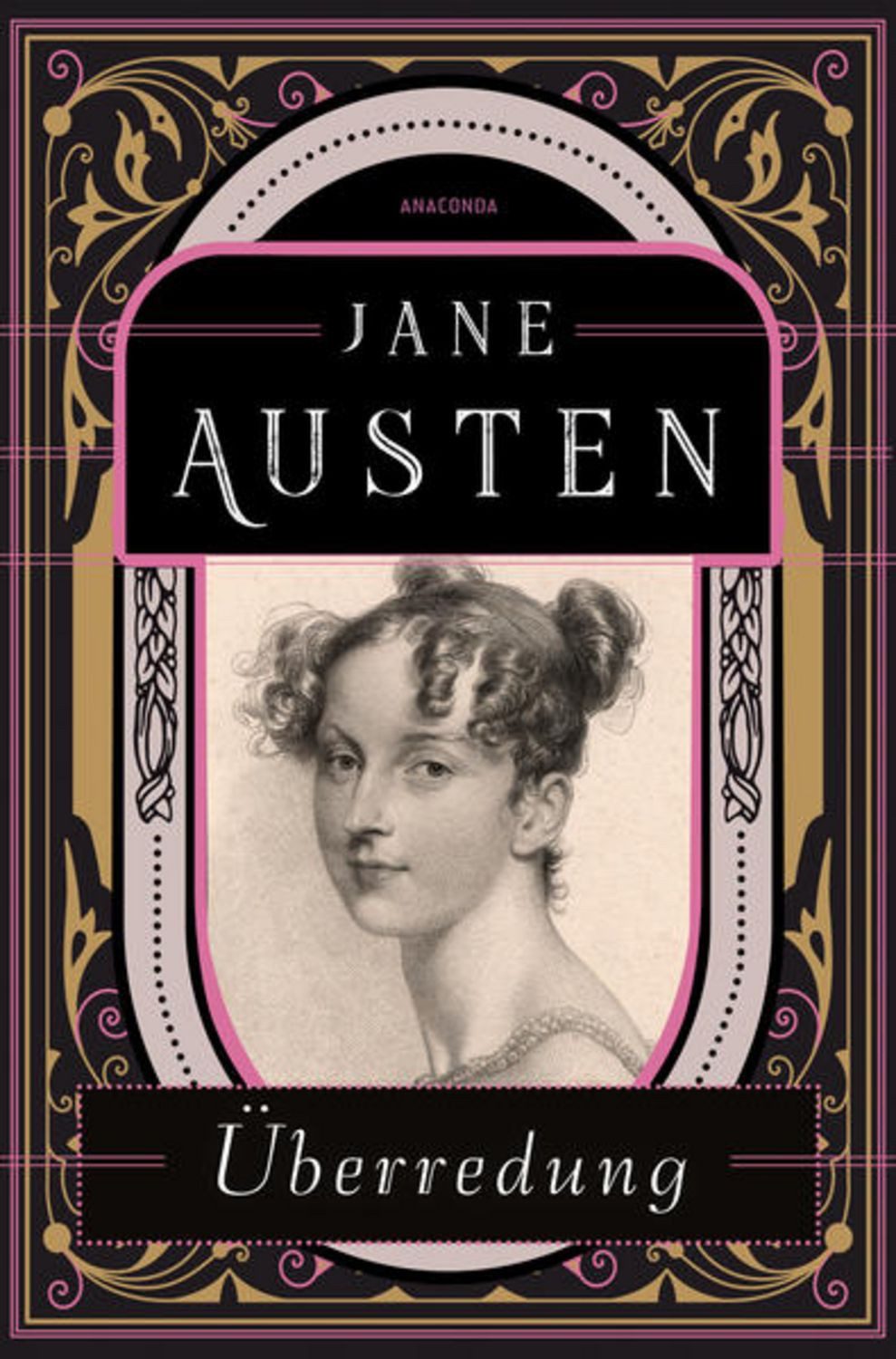 Überredung / Jane Austen, Die Liebe der Anne Elliot. Jane Austens letzter Roman. Korrigierte Neuausgabe. Übersetzt und mit einem Nachwort von Gisela Reichel
