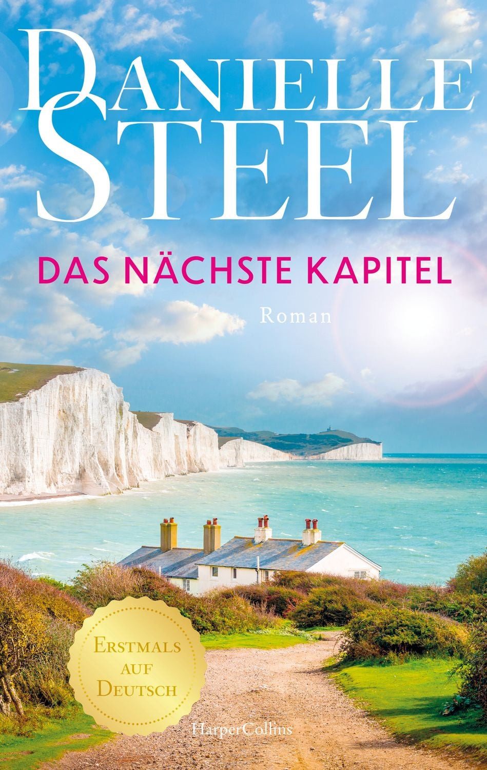 Das nächste Kapitel / Danielle Steel, Roman, New York Times Bestseller, Der neue Roman der internationalen Bestsellerautorin mit mehr als einer Milliarde verkauften Exemplaren weltweit, Fesselnd und voller Gefühl, New York Times Bestseller