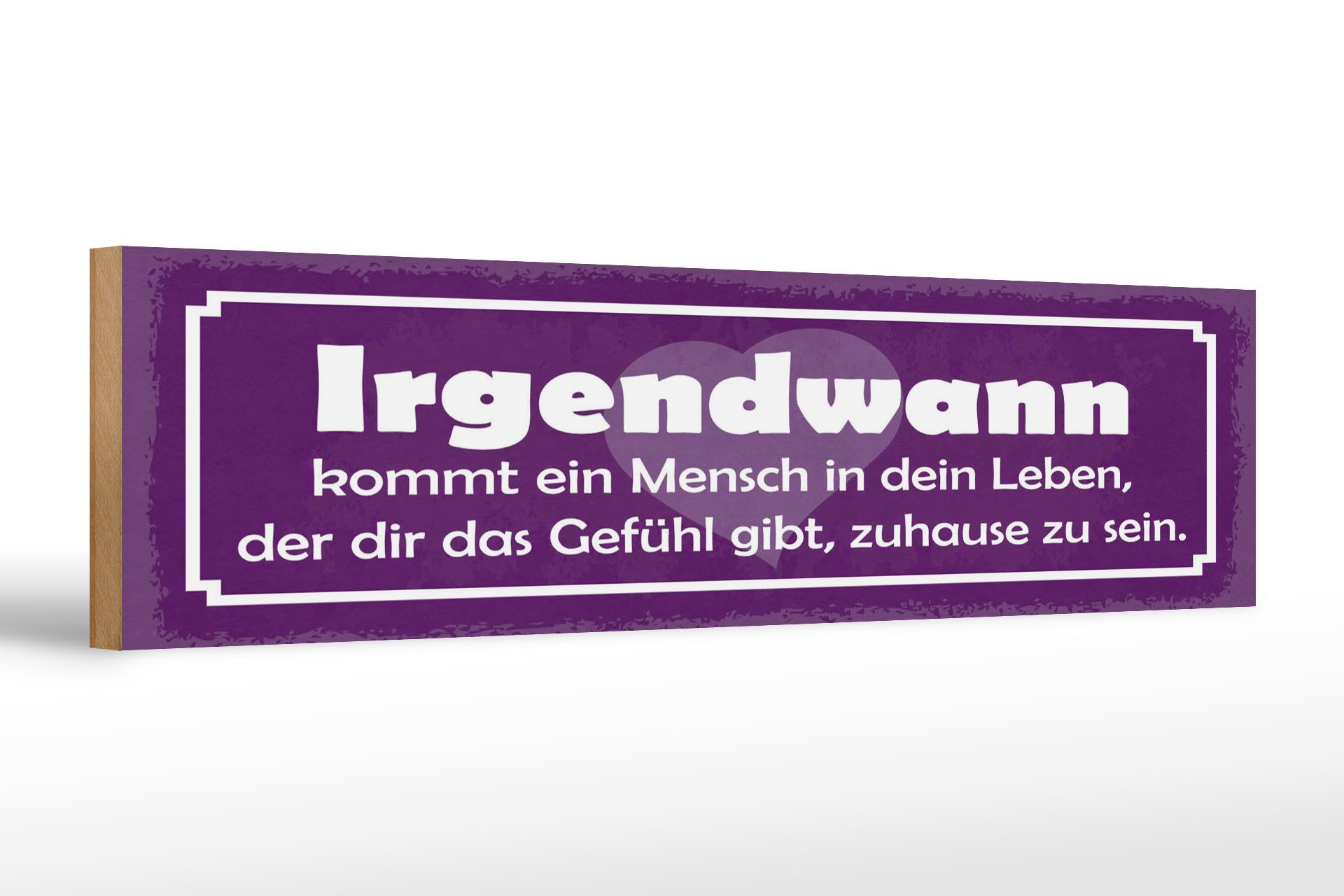 Femer GmbH Holzbild Spruch 46x10 cm Irgendwann kommt ein Mensch in dein Leben, (1 St), Glatte Holzfaserplatte (MDF), vorn beschichtet