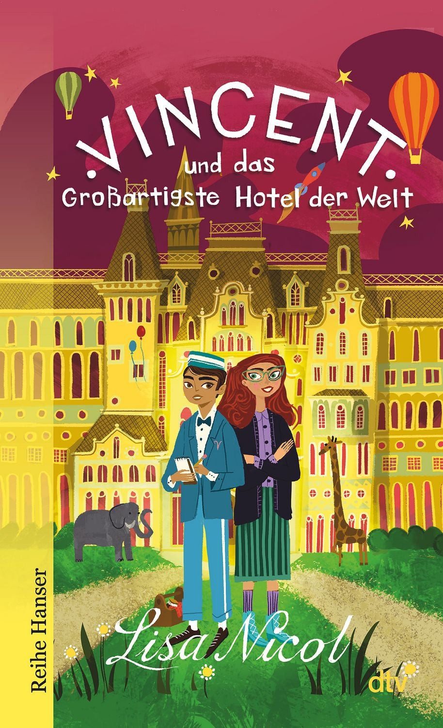 Vincent und das Großartigste Hotel der Welt / Lisa Nicol, Fantastisches Buch über Freundschaft und Träume für Kinder ab 10