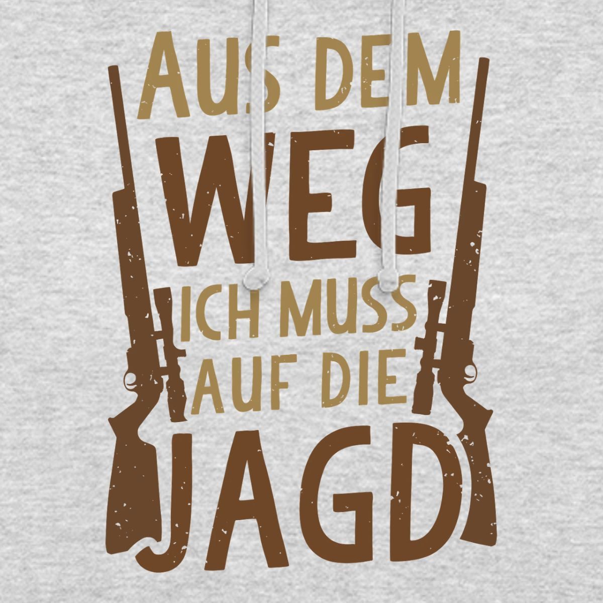 Spreadshirt Hoodie Aus Dem Weg Ich Muss Auf Die Jagd Unisex Hoodie (1-tlg)