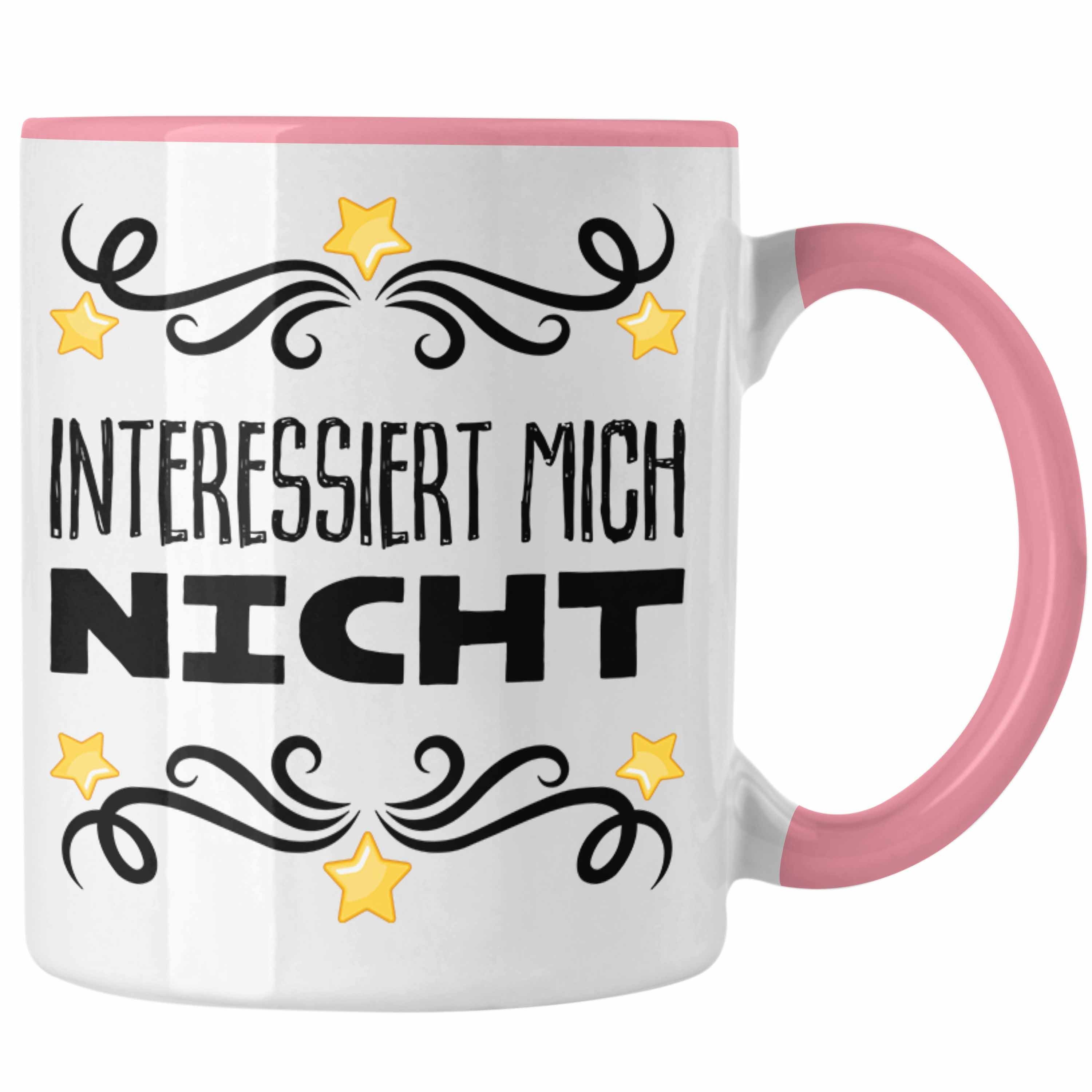 Trendation Tasse Trendation - Interessiert Mich Nicht Ich Hasse Jeden Tasse Becher Kaffeetasse Lustig Spruch Geschenk Frauen Männer Rosa