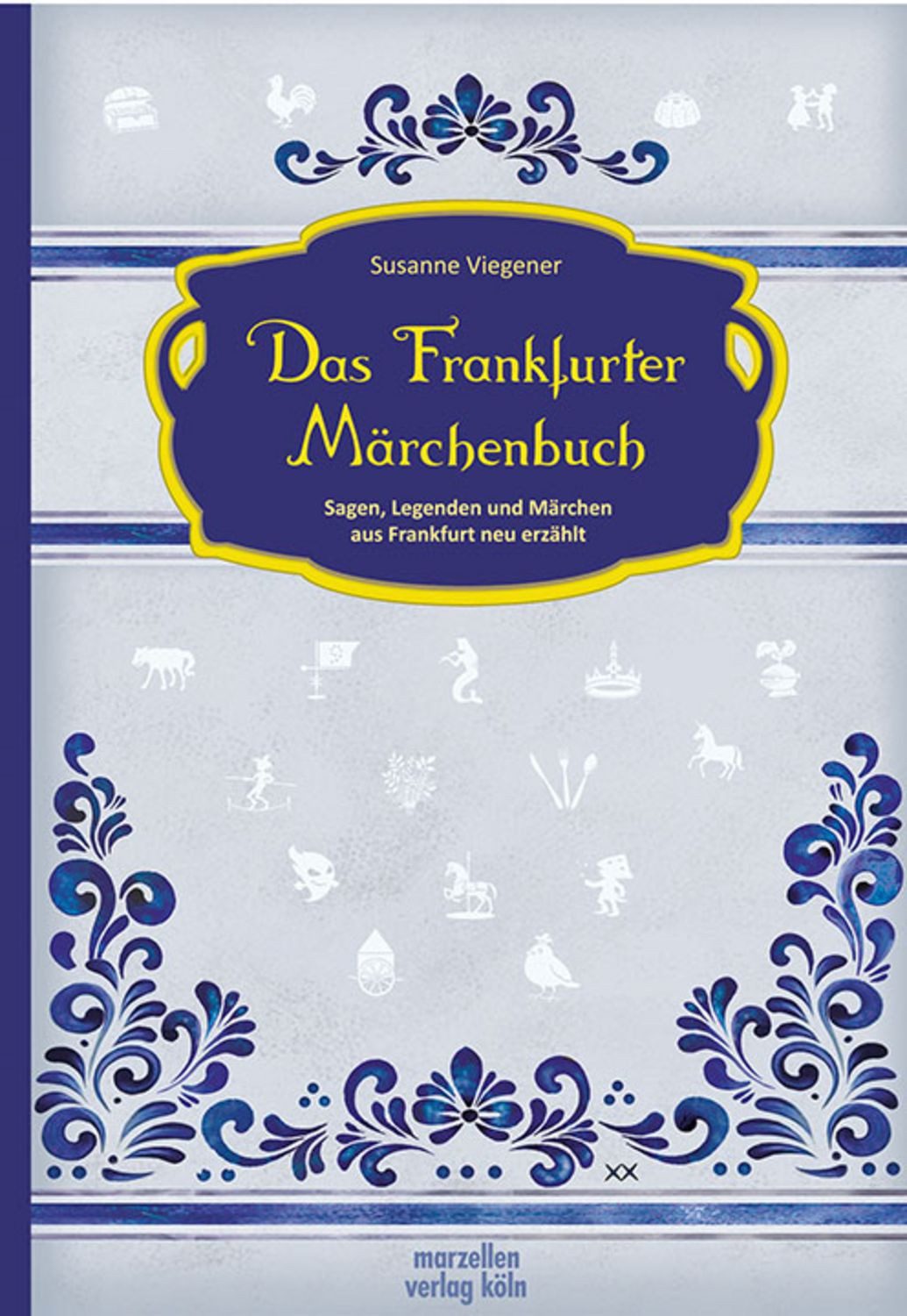 Das Frankfurter Märchenbuch / Susanne Viegener