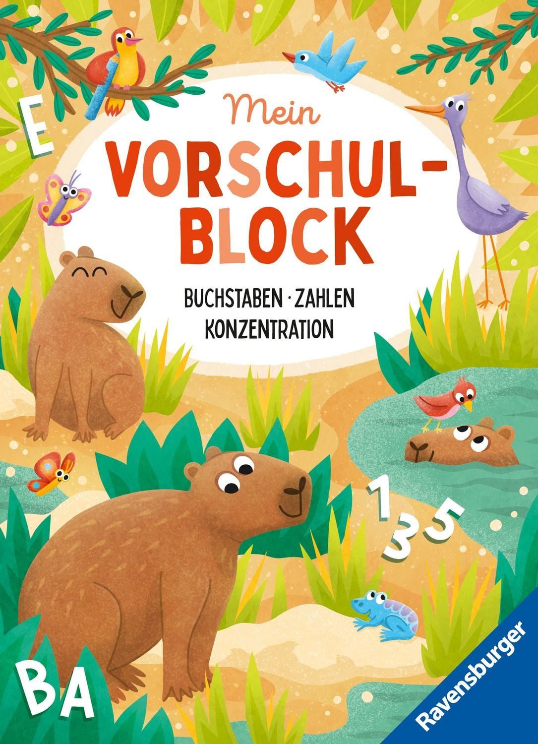 Mein Vorschulblock: Buchstaben, Zahlen, Konzentration / Anja Lohr, Christine Pätz, Britta Zimmermann