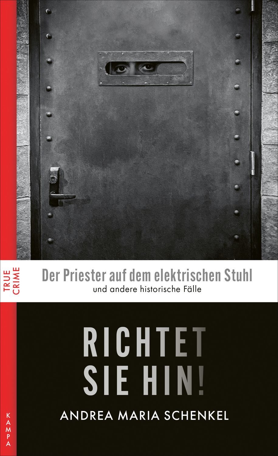 Richtet sie hin! / Andrea Maria Schenkel