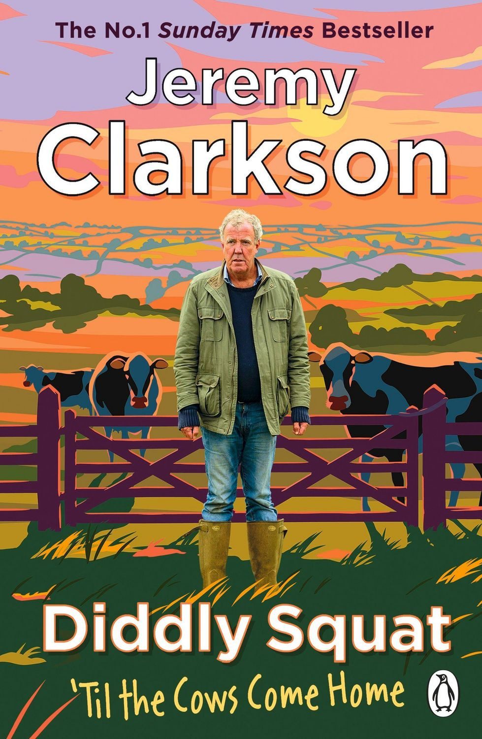 Diddly Squat: 'Til The Cows Come Home / Jeremy Clarkson, The No 1 Sunday Times Bestseller 2022