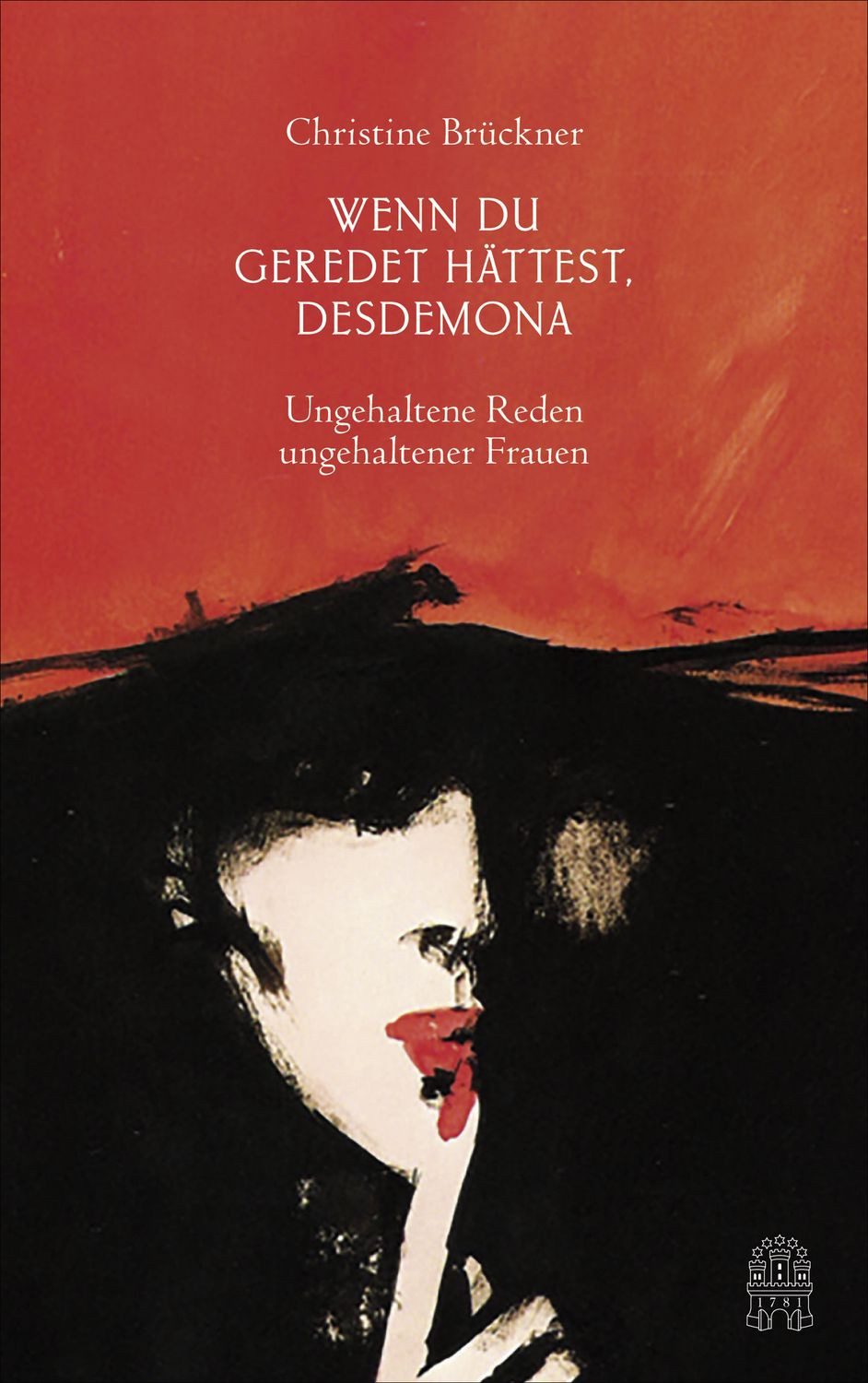 Wenn du geredet hättest, Desdemona / Christine Brückner