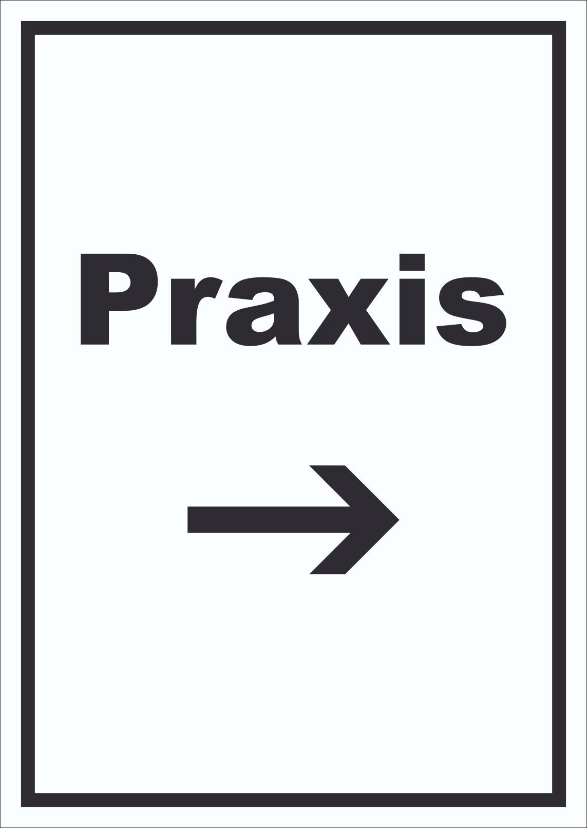 HB-Druck Hinweisschild Praxis Schild mit Text und Richtungspfeil rechts Arzt Gesundheit, wetterfest, stabil, UV-beständig, kratzfest