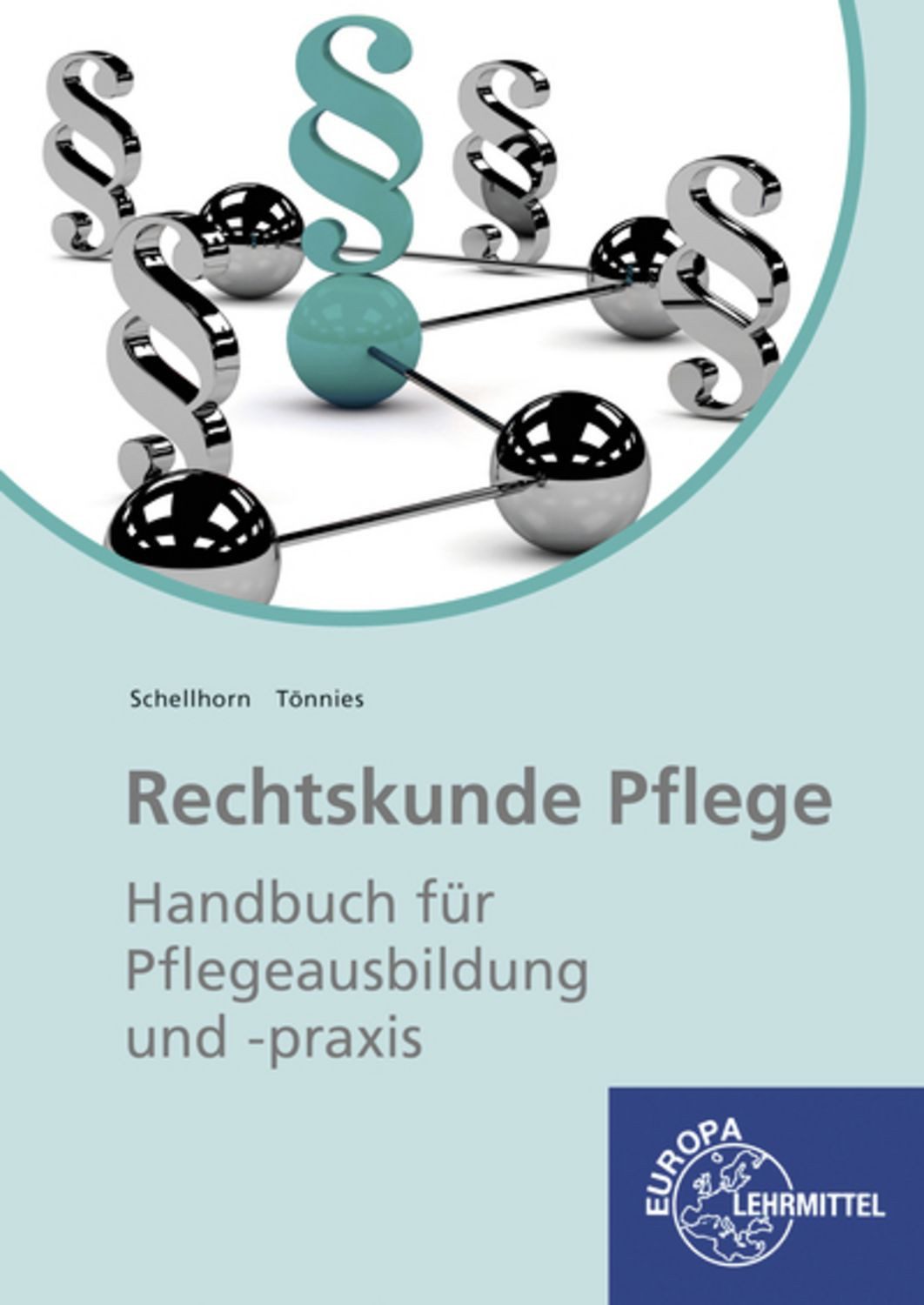 Rechtskunde Pflege / Monika Tönnies, Helmut Schellhorn