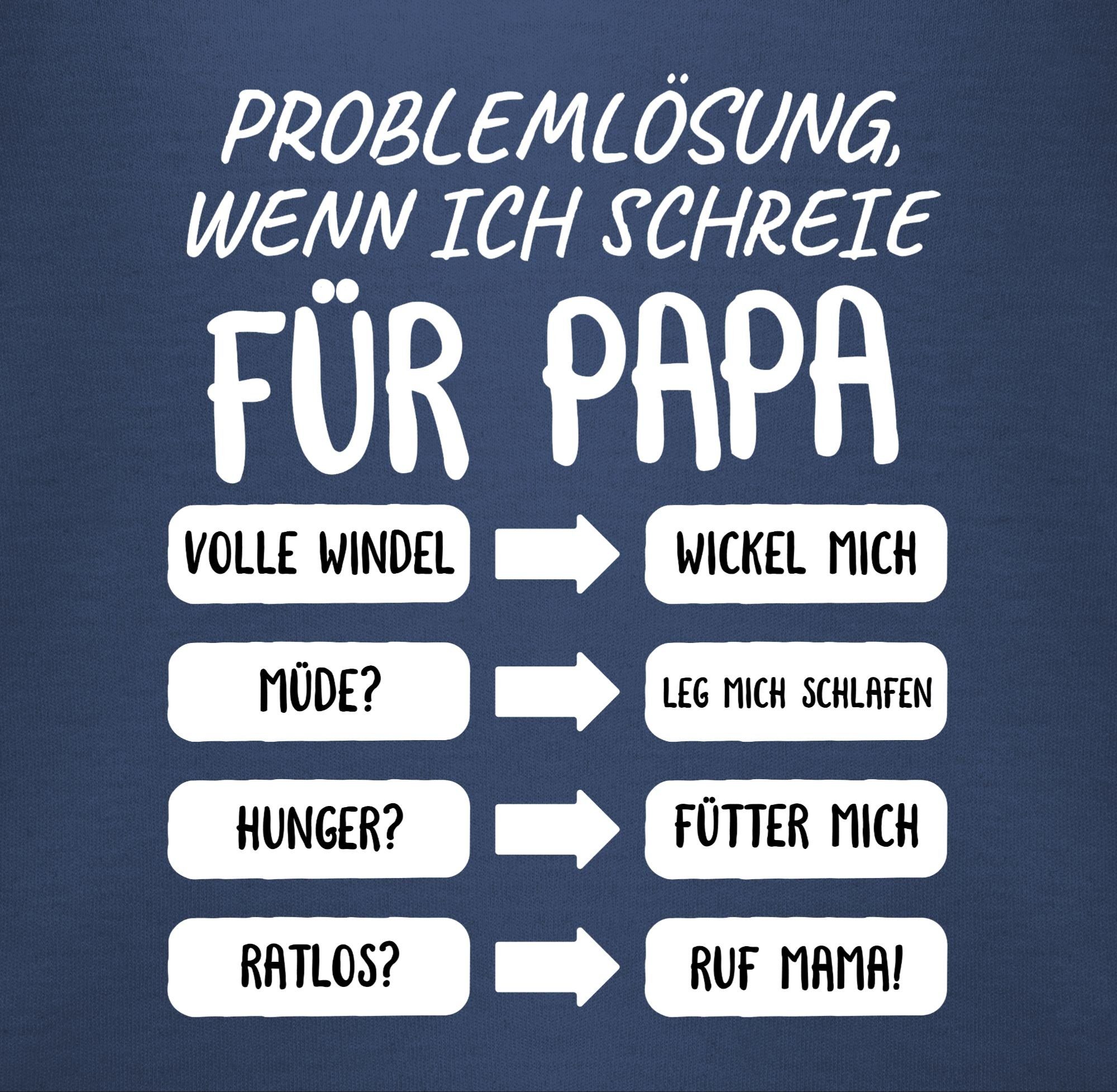 Shirtracer Shirtbody Problemlösung wenn ich schreie für Papa weiß Geschenk Vatertag Baby