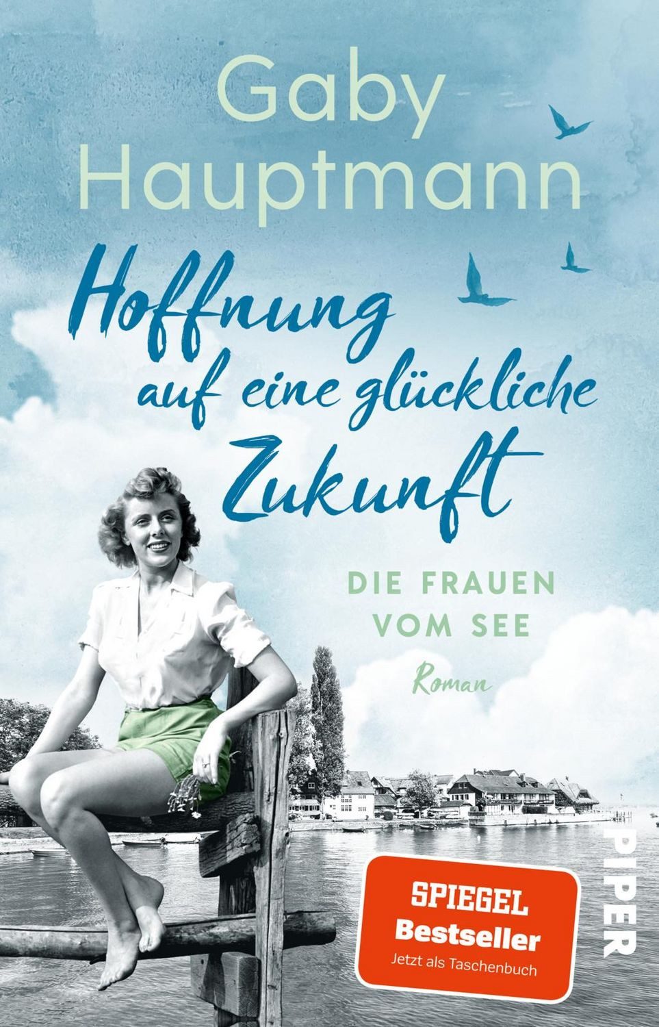 Hoffnung auf eine glückliche Zukunft / Gaby Hauptmann, SPIEGEL-Bestseller