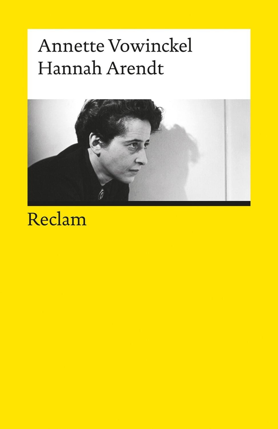 Hannah Arendt / Annette Vowinckel