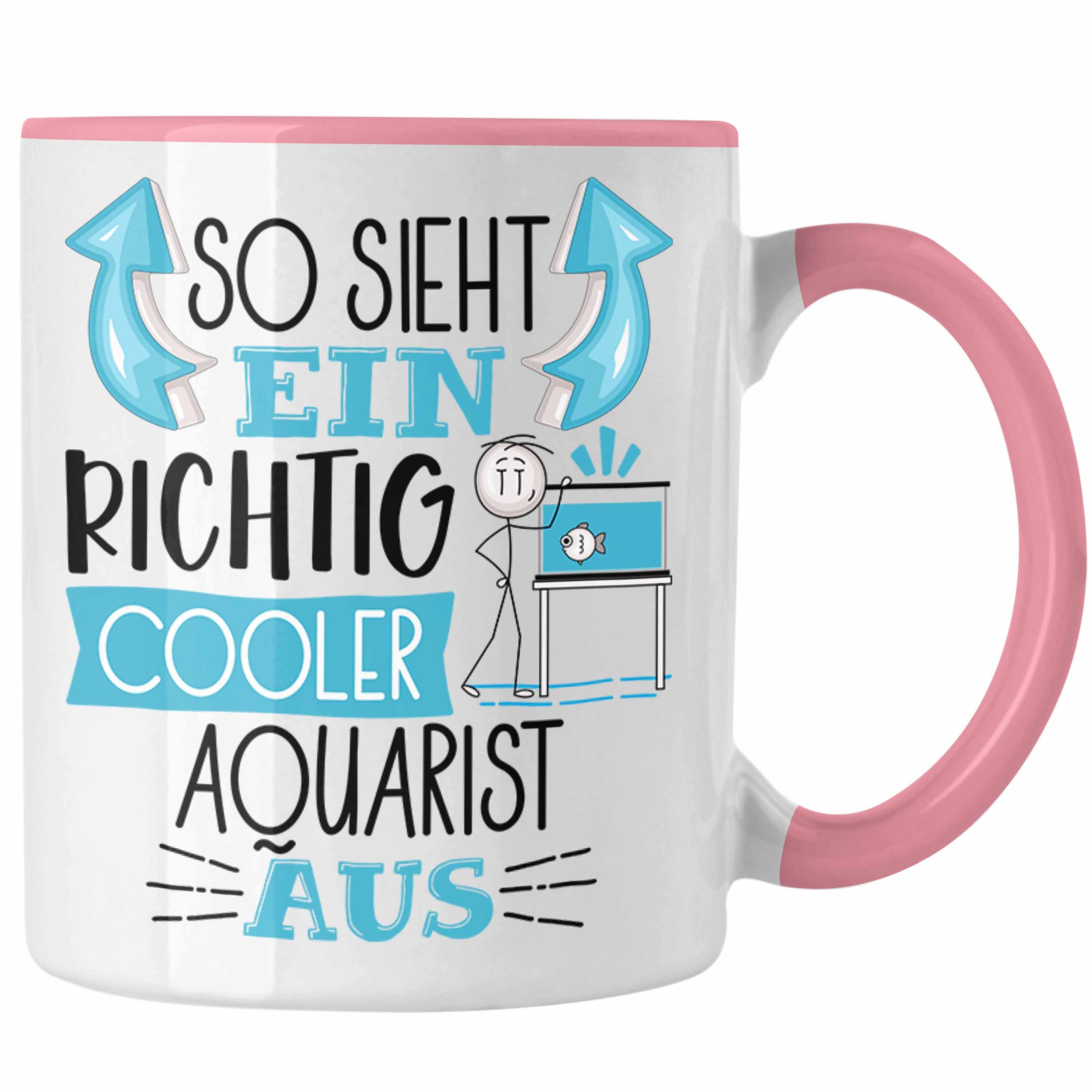 Trendation Tasse Aquarist Tasse So Sieht Ein Richtig Cooler Aquarist Aus Geschenk Lusti Rosa