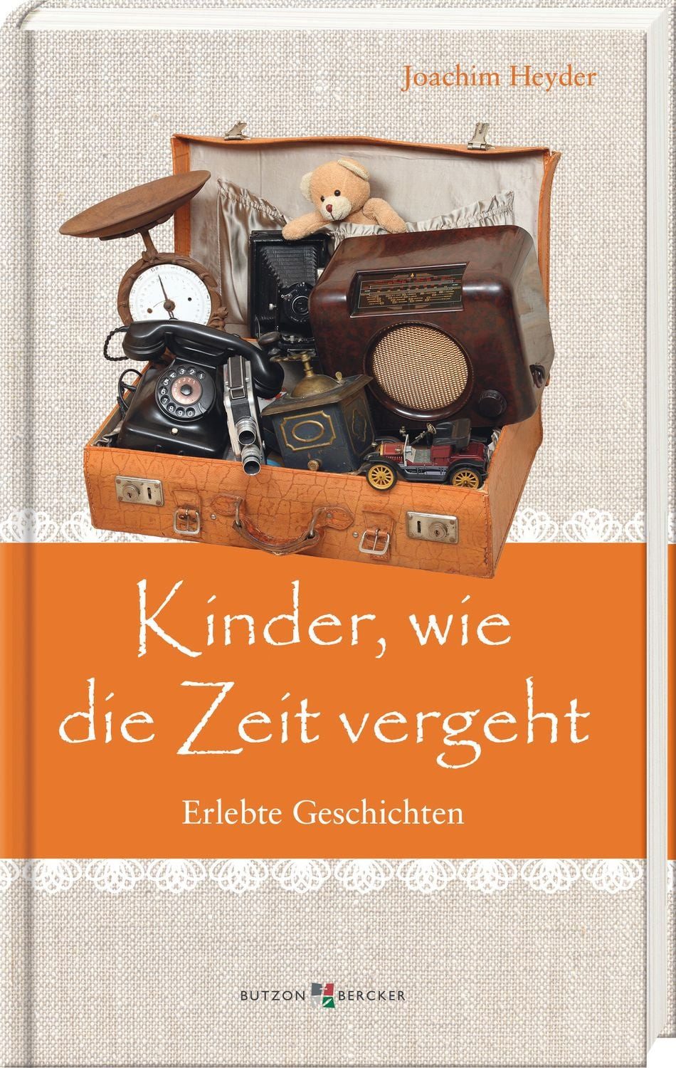 Kinder, wie die Zeit vergeht / Joachim Heyder, Erlebte Geschichten. Schöne Erinnerungen und berührende Kurzgeschichten für Senioren und ältere Leser. Ein Geschenkbuch im Großdruck zum Vor- und Selberlesen