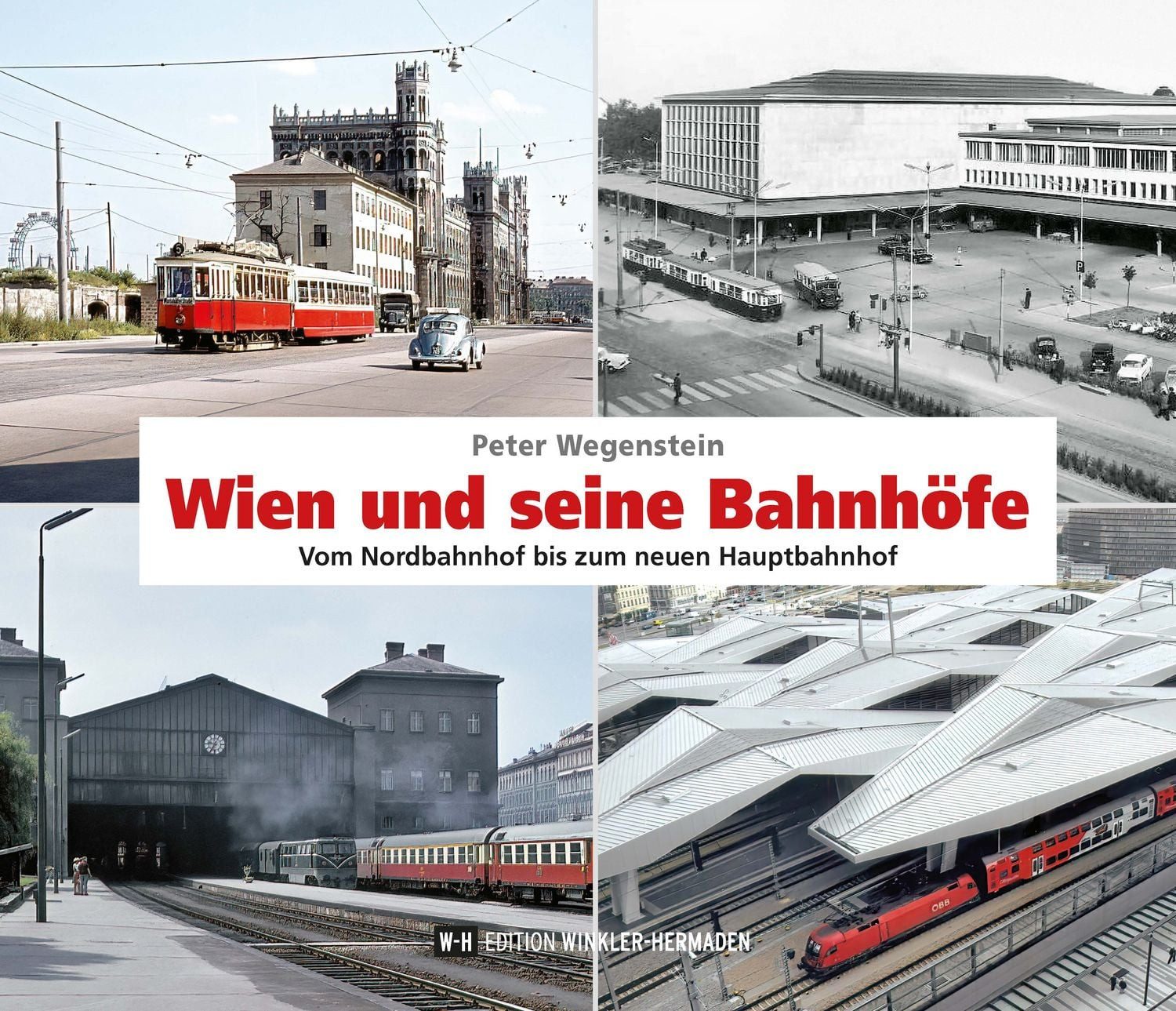 Wien und seine Bahnhöfe / Peter Wegenstein