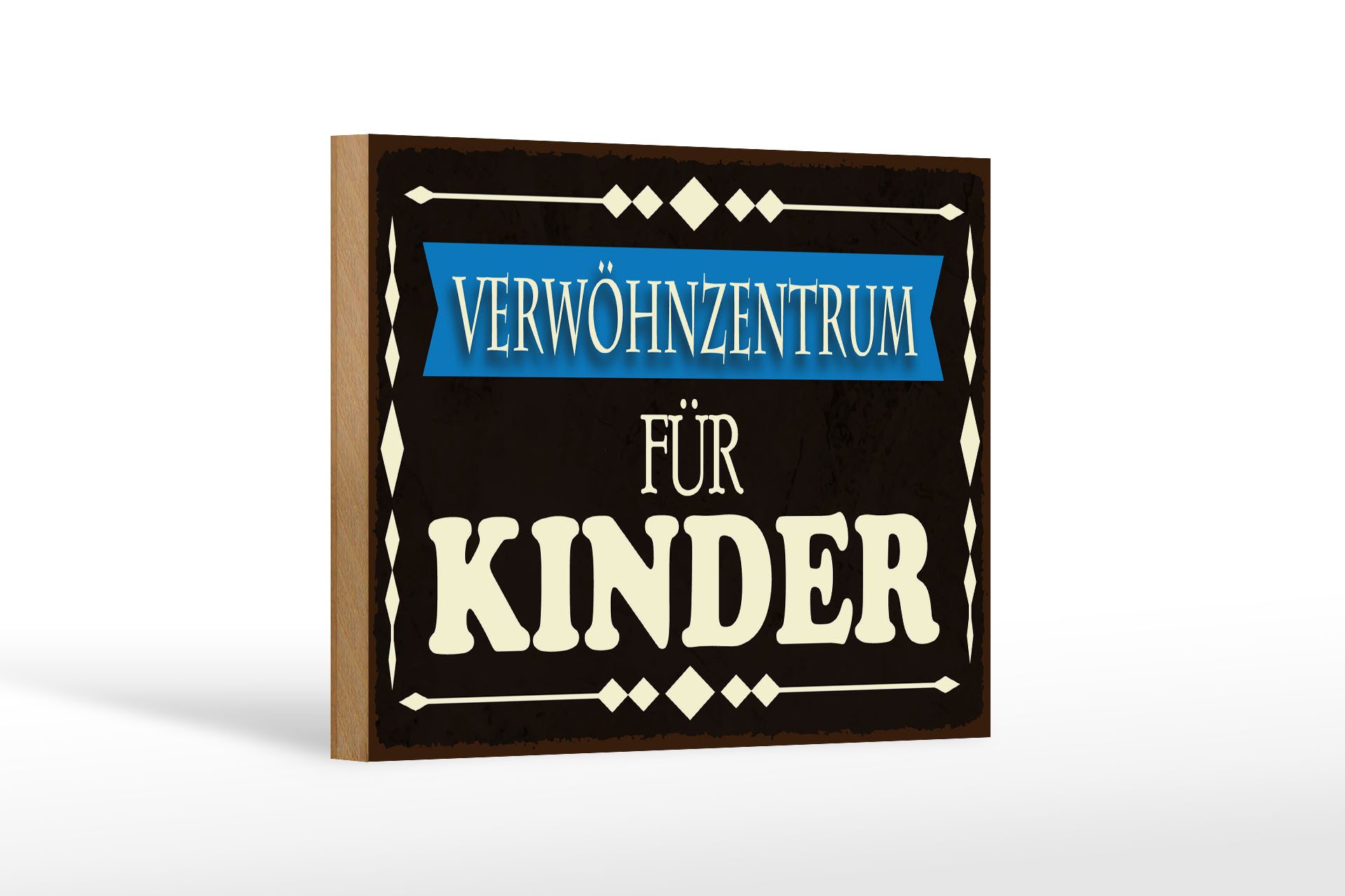 Holzbild Spruch 30x40cm Verwöhnzentrum für Kinder