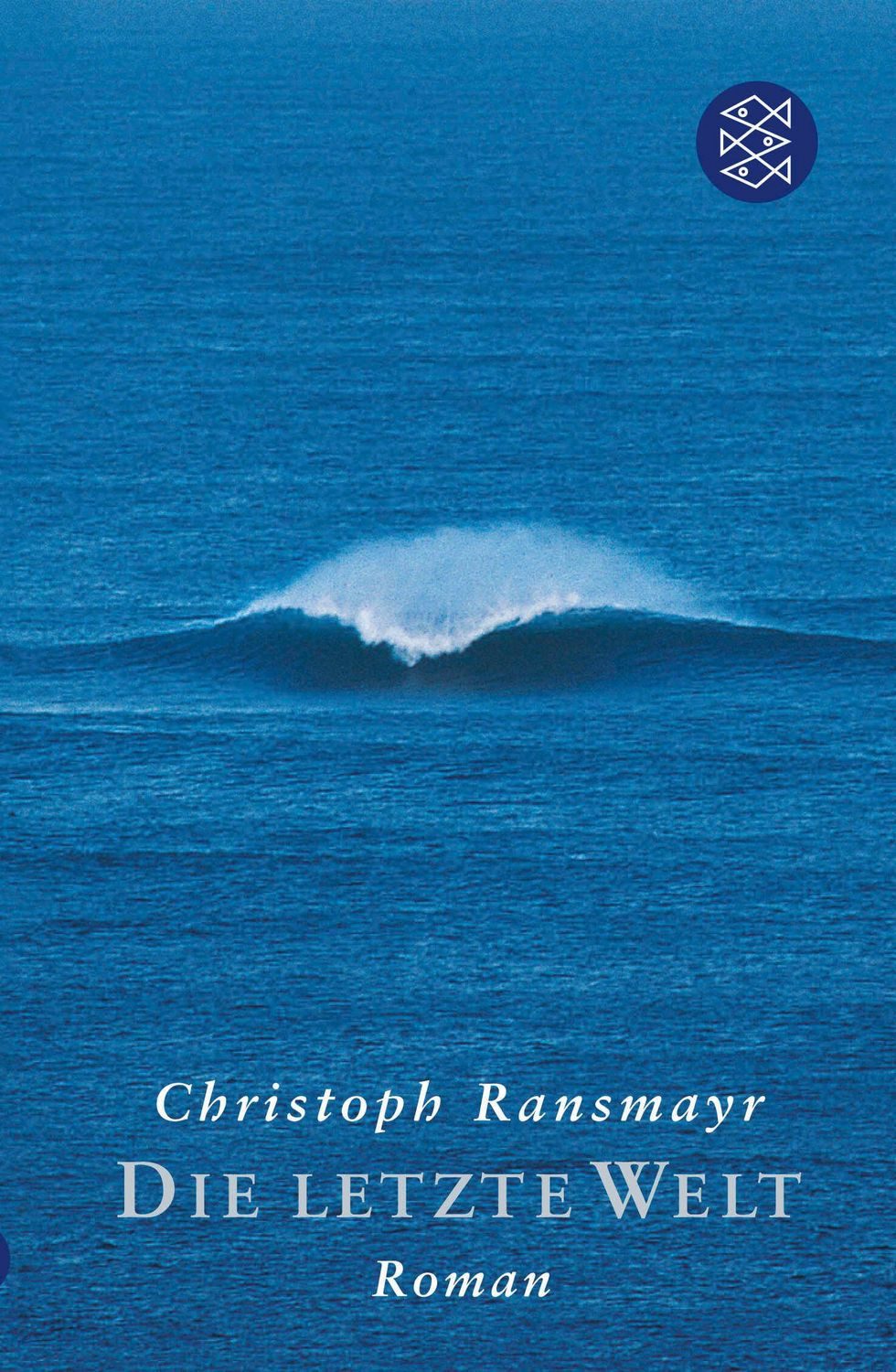 Die letzte Welt / Christoph Ransmayr