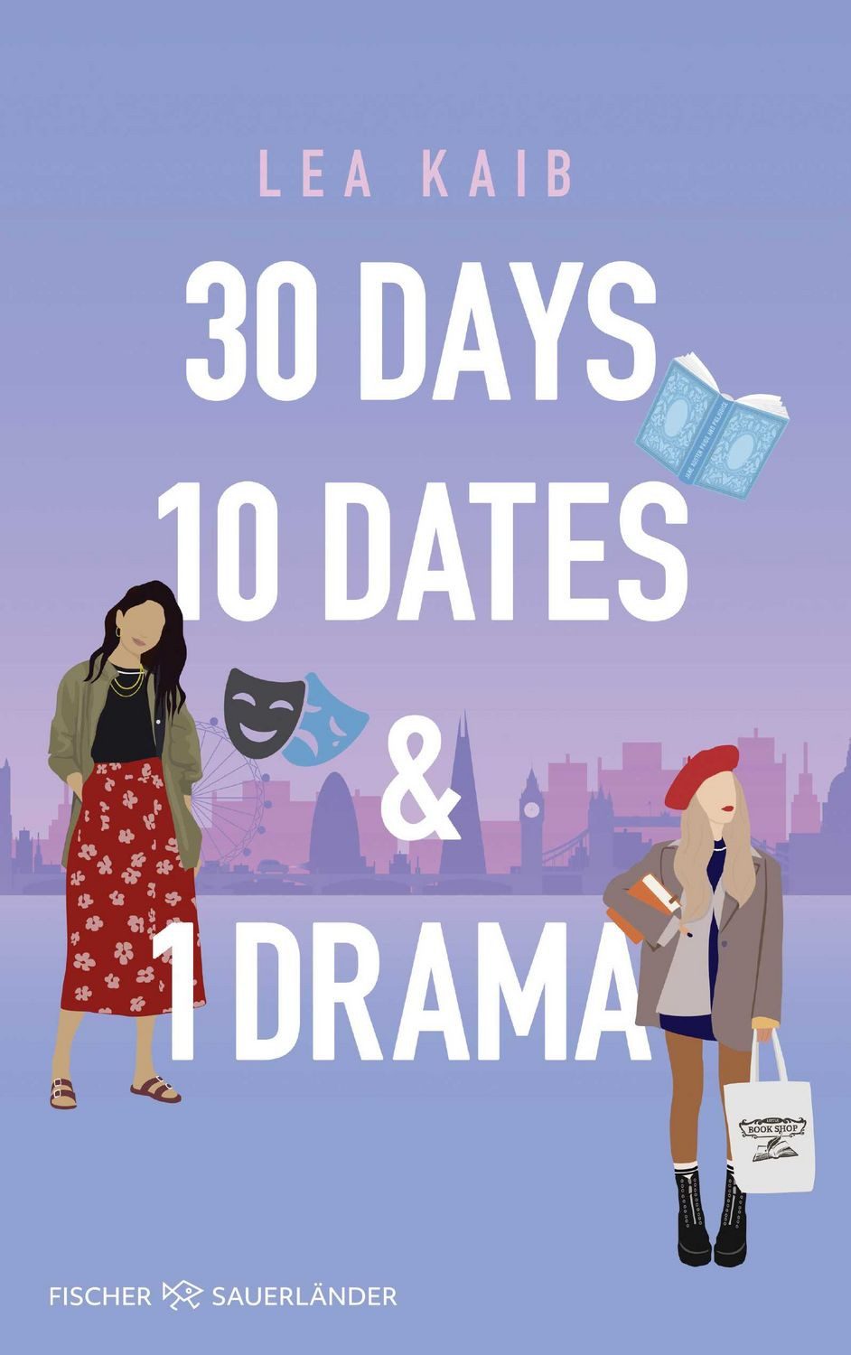 30 Days, 10 Dates & 1 Drama / Lea Kaib