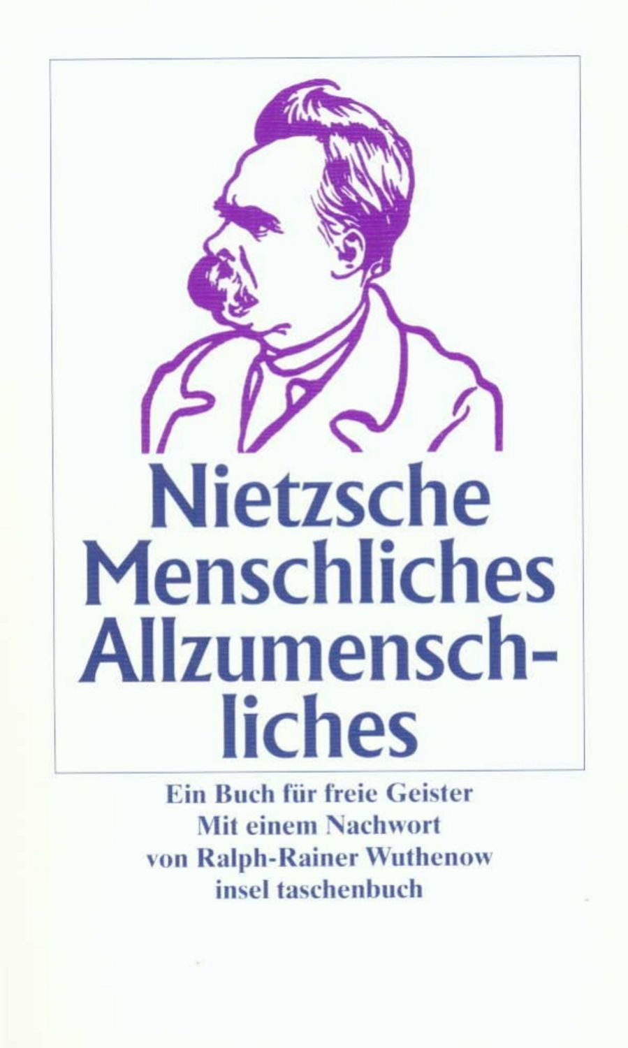 Menschliches, Allzumenschliches / Friedrich Nietzsche, Ein Buch für freie Geister