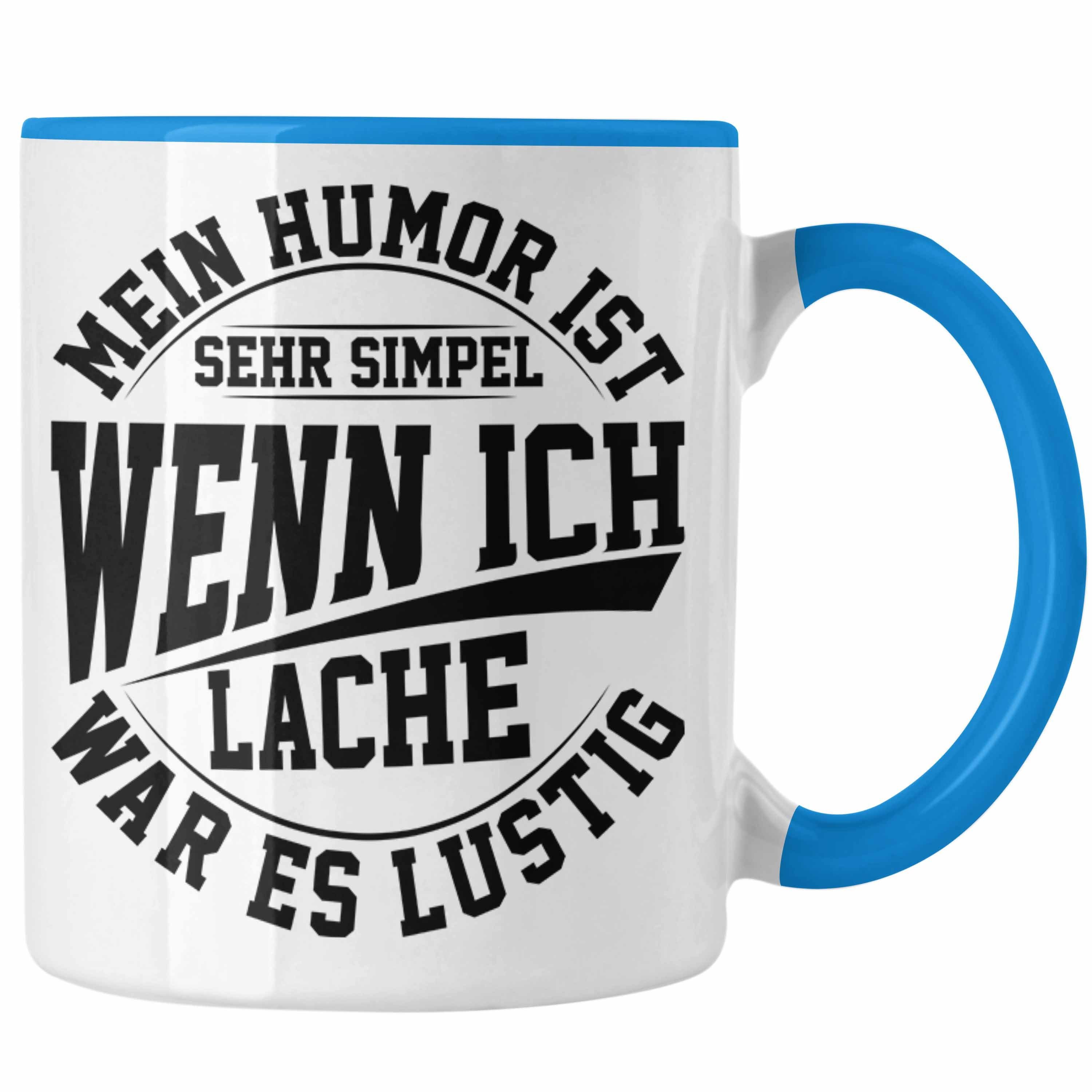 Trendation Tasse Lustige Tasse mit Spruch Mein Humor Ist Simpel Wenn Ich Lache War Es Blau