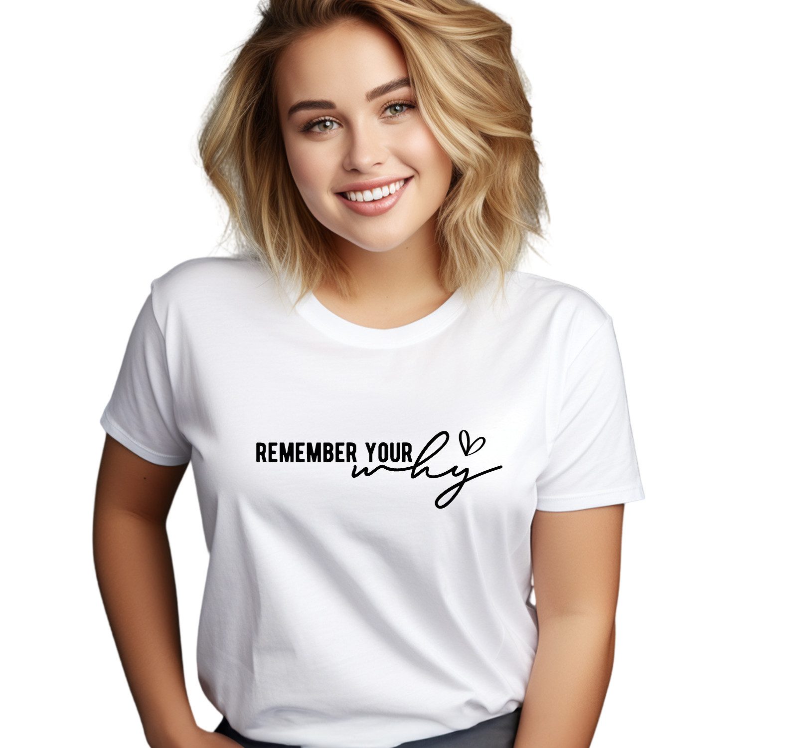 Quality Elegance TShirt Remember Your Why Modische Spruch Tshirt