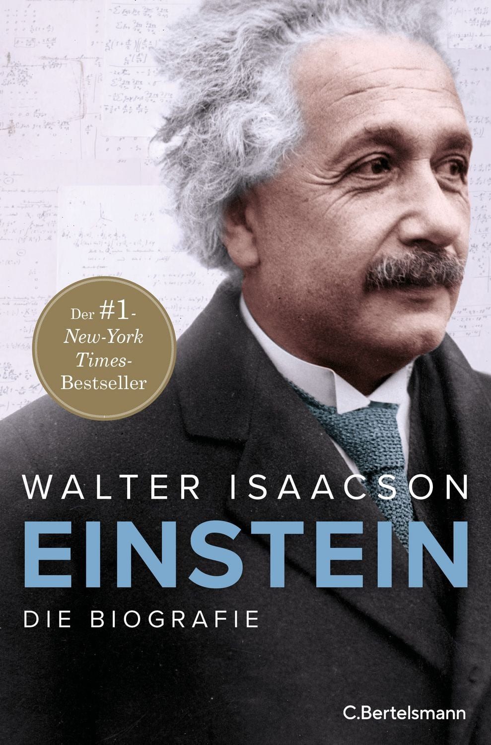 Einstein / Walter Isaacson, Die Biografie - Der New York Times-Bestseller Nr.1 vom Autor der Weltbestseller zu Steve Jobs und Elon Musk mit über 30 s/w-Abbildungen