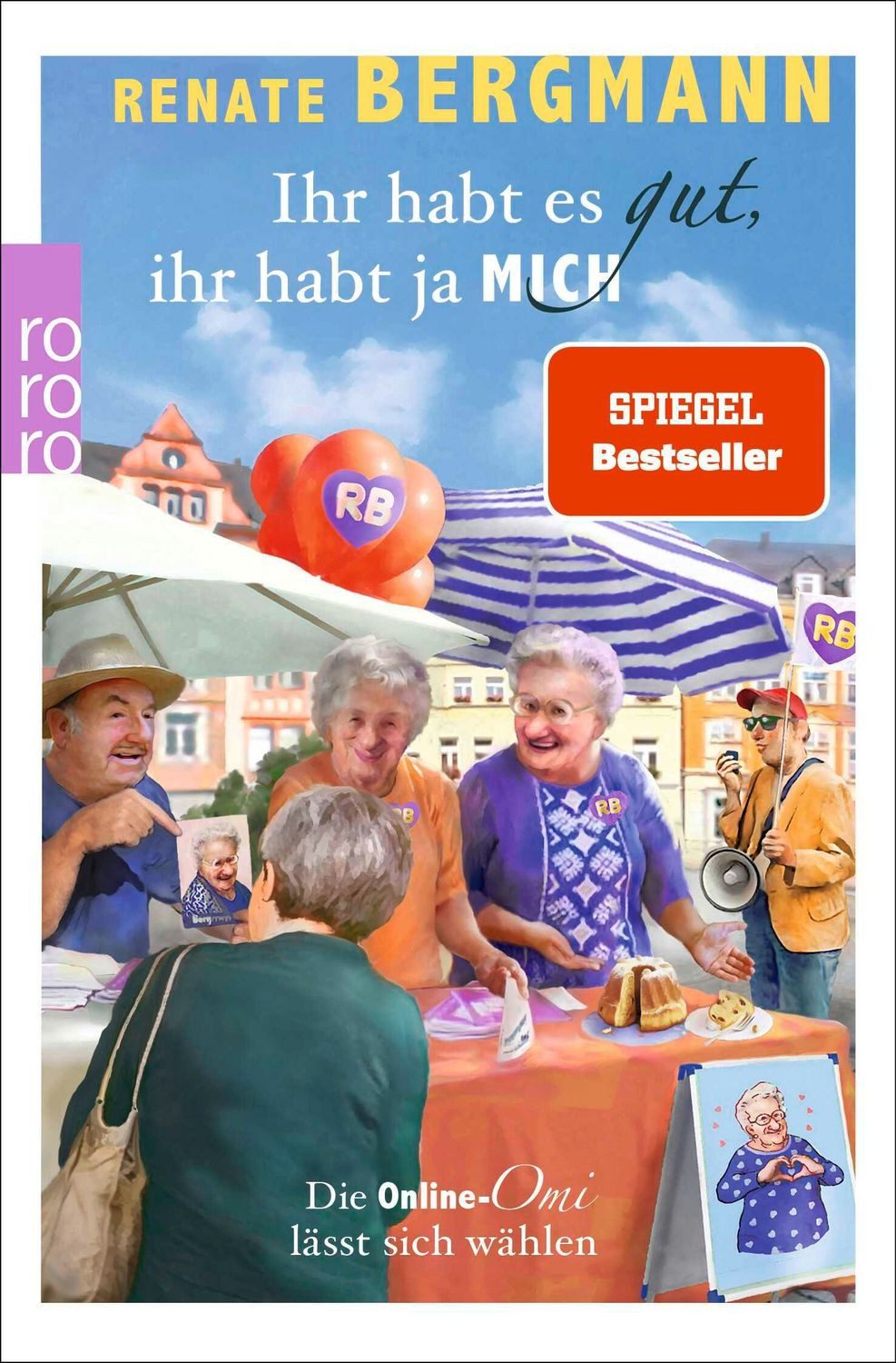 Ihr habt es gut, ihr habt ja mich / Renate Bergmann