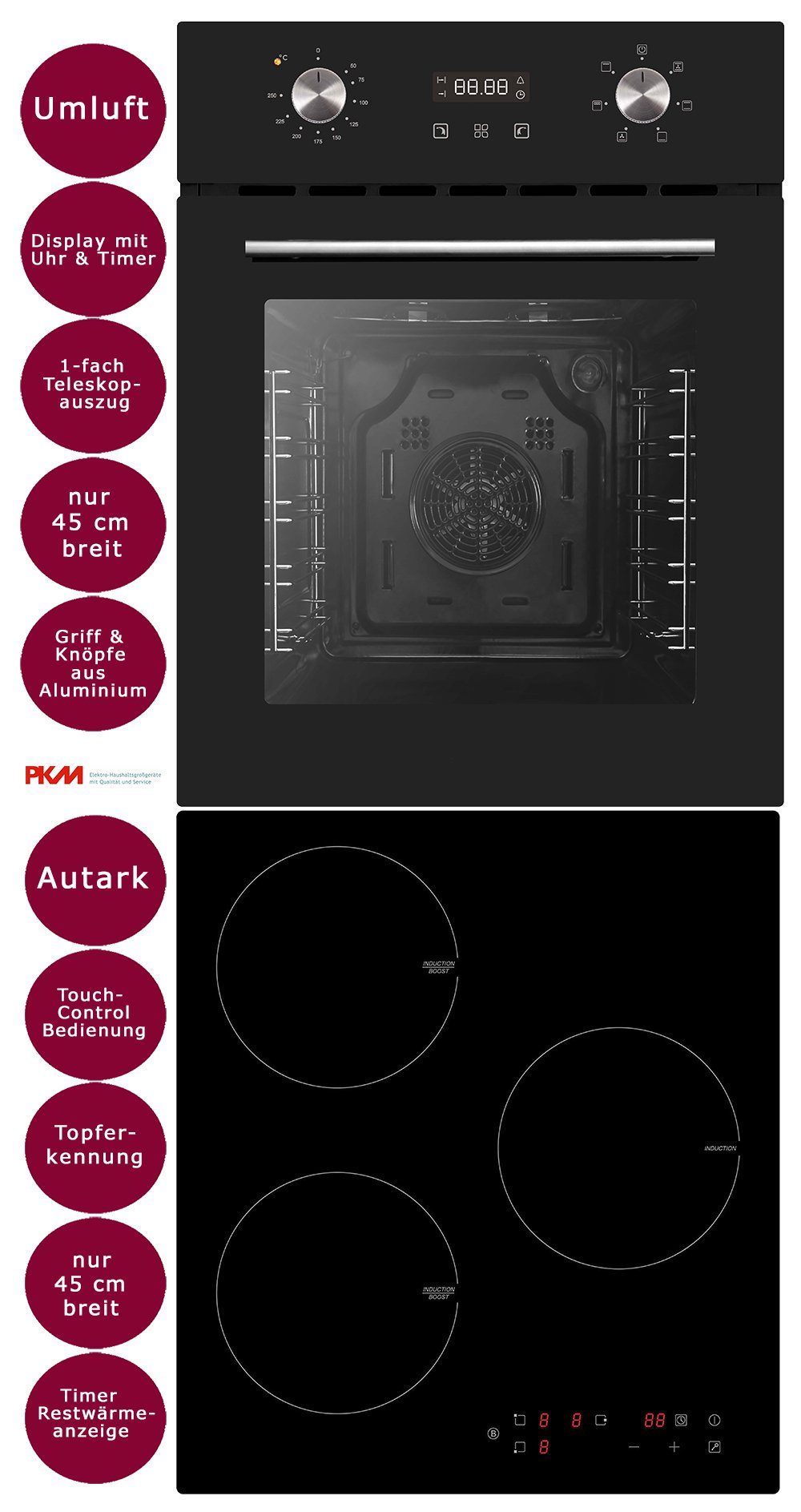 PKM Induktions Herd-Set Backofen nur 45 cm breit Induktionskochfeld Umluft Timer, mit 1-fach-Teleskopauszug, nur 45 cm breit, 1-fach Teleskopauszug, 3 Kochzonen