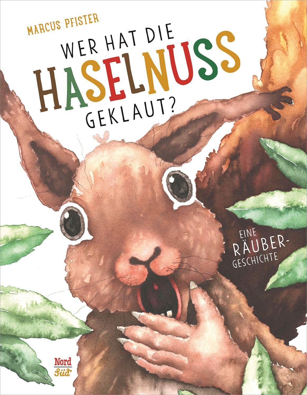 Wer hat die Haselnuss geklaut? / Marcus Pfister, Eine Räubergeschichte