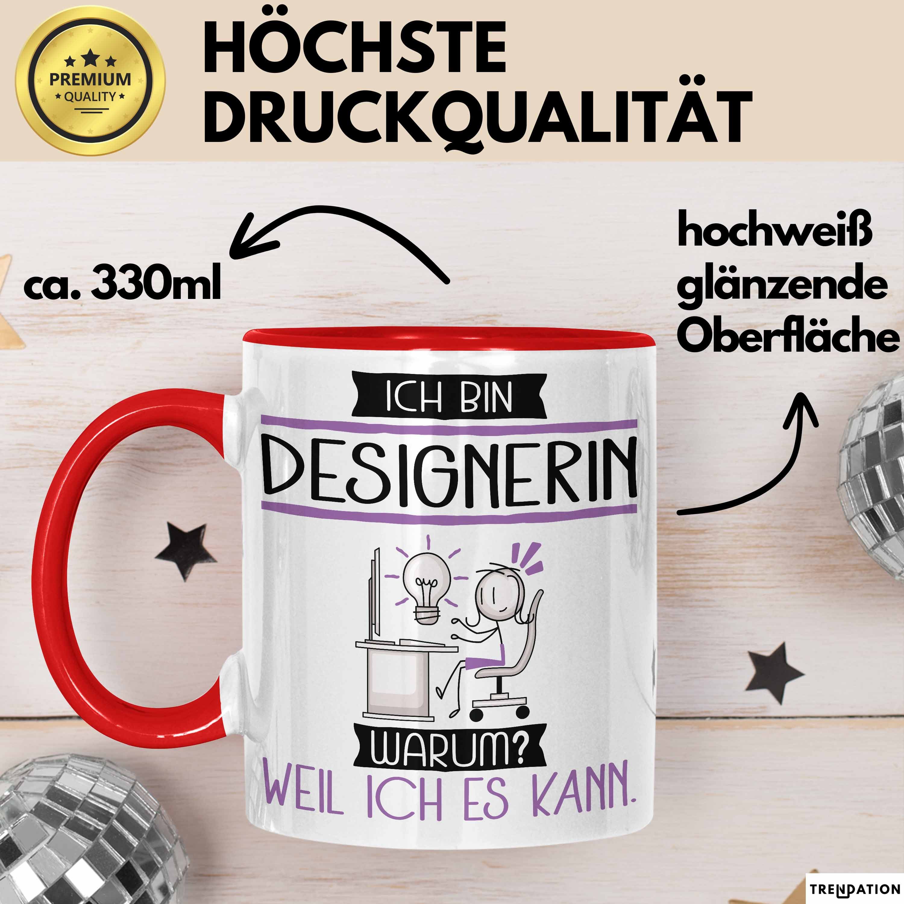 Trendation Tasse Designerin Tasse Geschenk Ich Bin Designerin Warum Weil Ich Es Kann