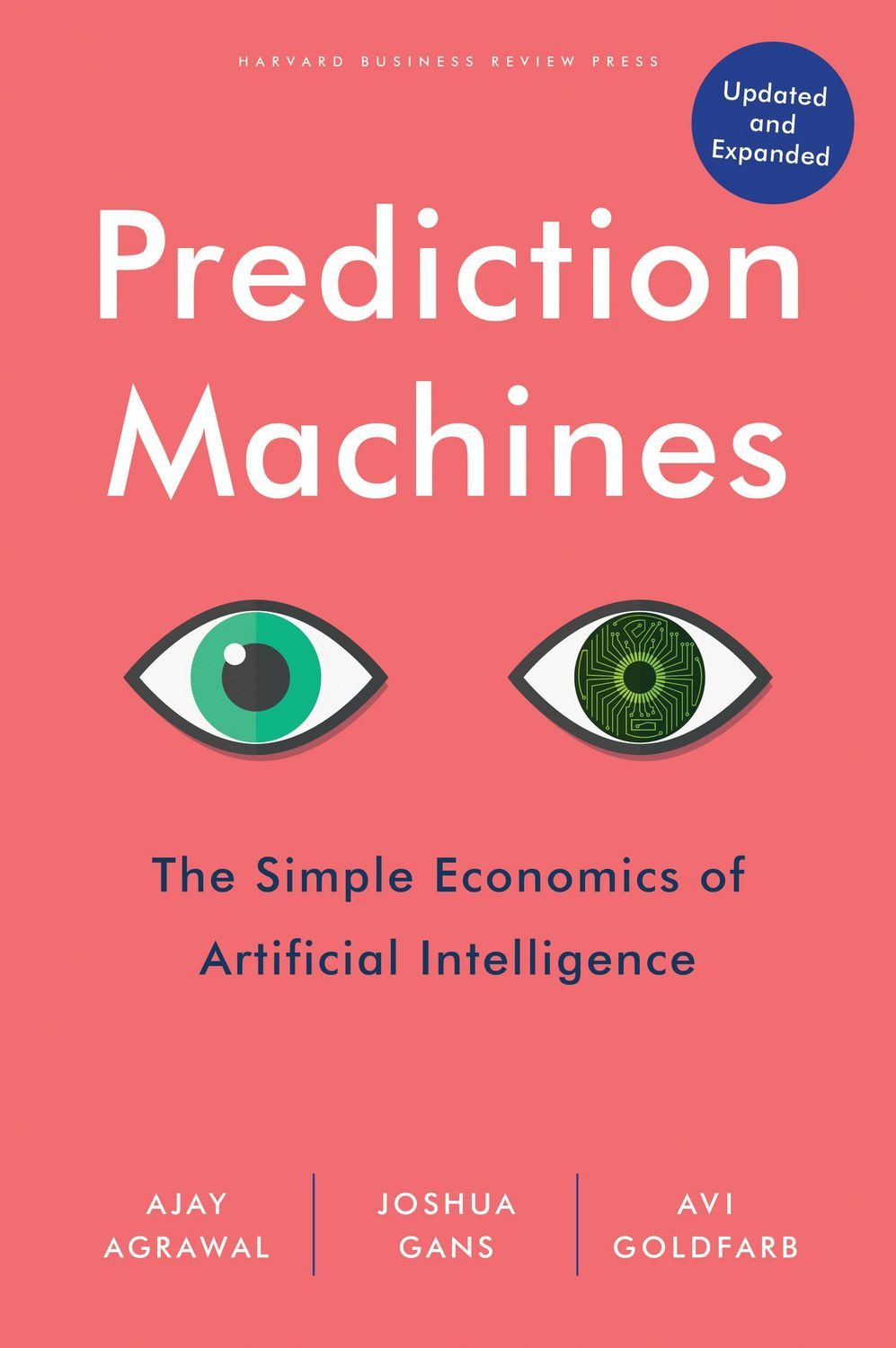 Prediction Machines, Updated and Expanded / Ajay Agrawal, Joshua Gans, Avi Goldfarb