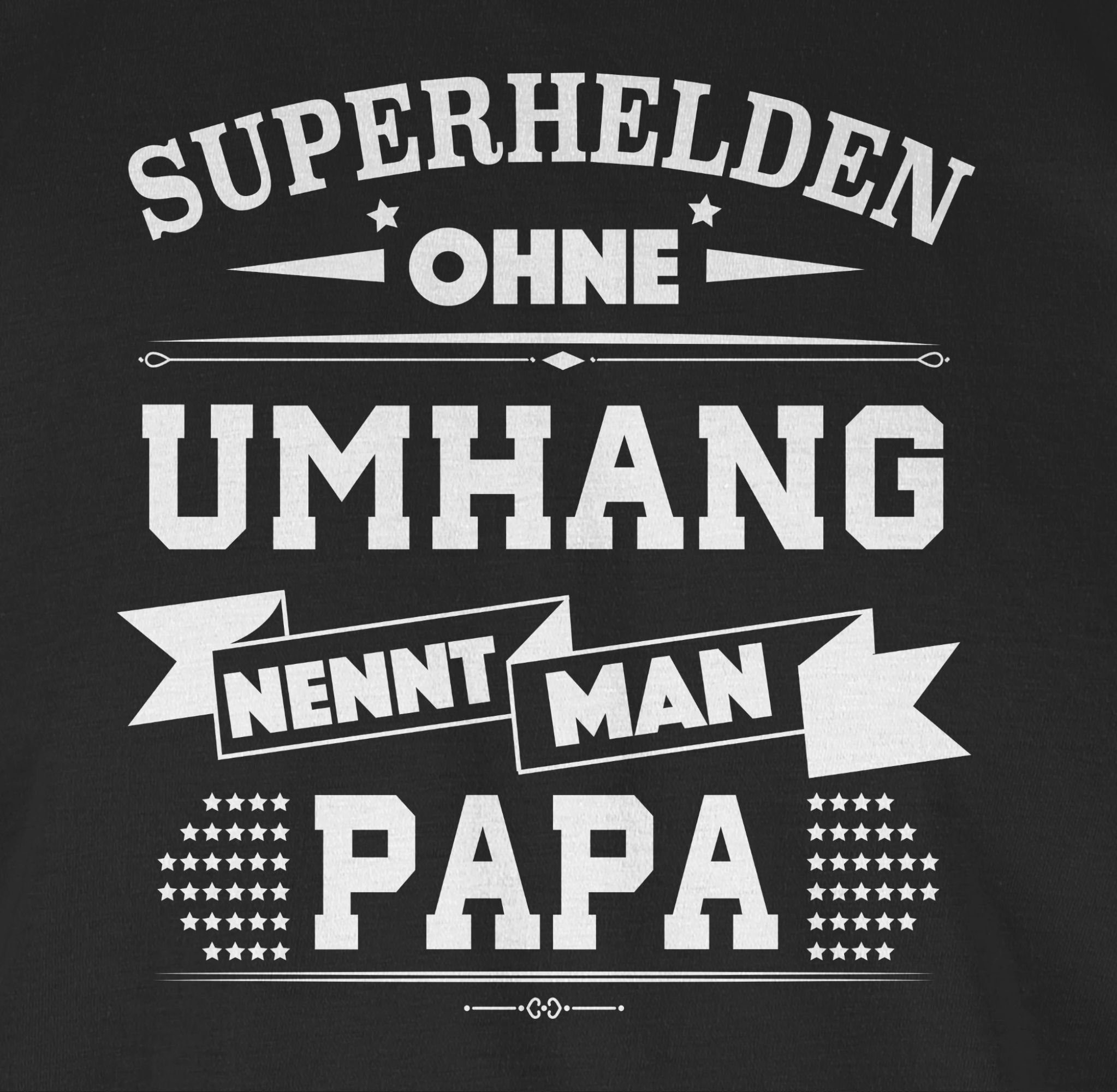 Geschenk Shirtracer Vatertag Papa Umhang für Superhelden Schwarz 01 T-Shirt Papa ohne
