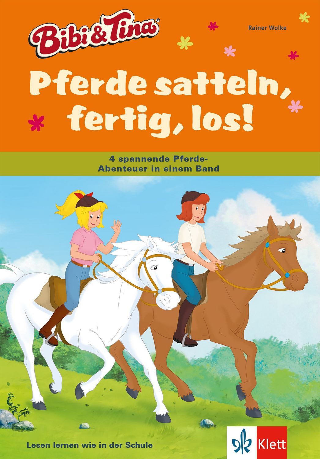 Bibi & Tina: Pferde satteln, fertig, los! 4 spannende Pferde-Abenteuer / Rainer Wolke, 4 spannende Pferde-Abenteuer in einem Band. Mit Hufeisen-Quiz. Leseanfänger 1. Klasse, ab 6 Jahren