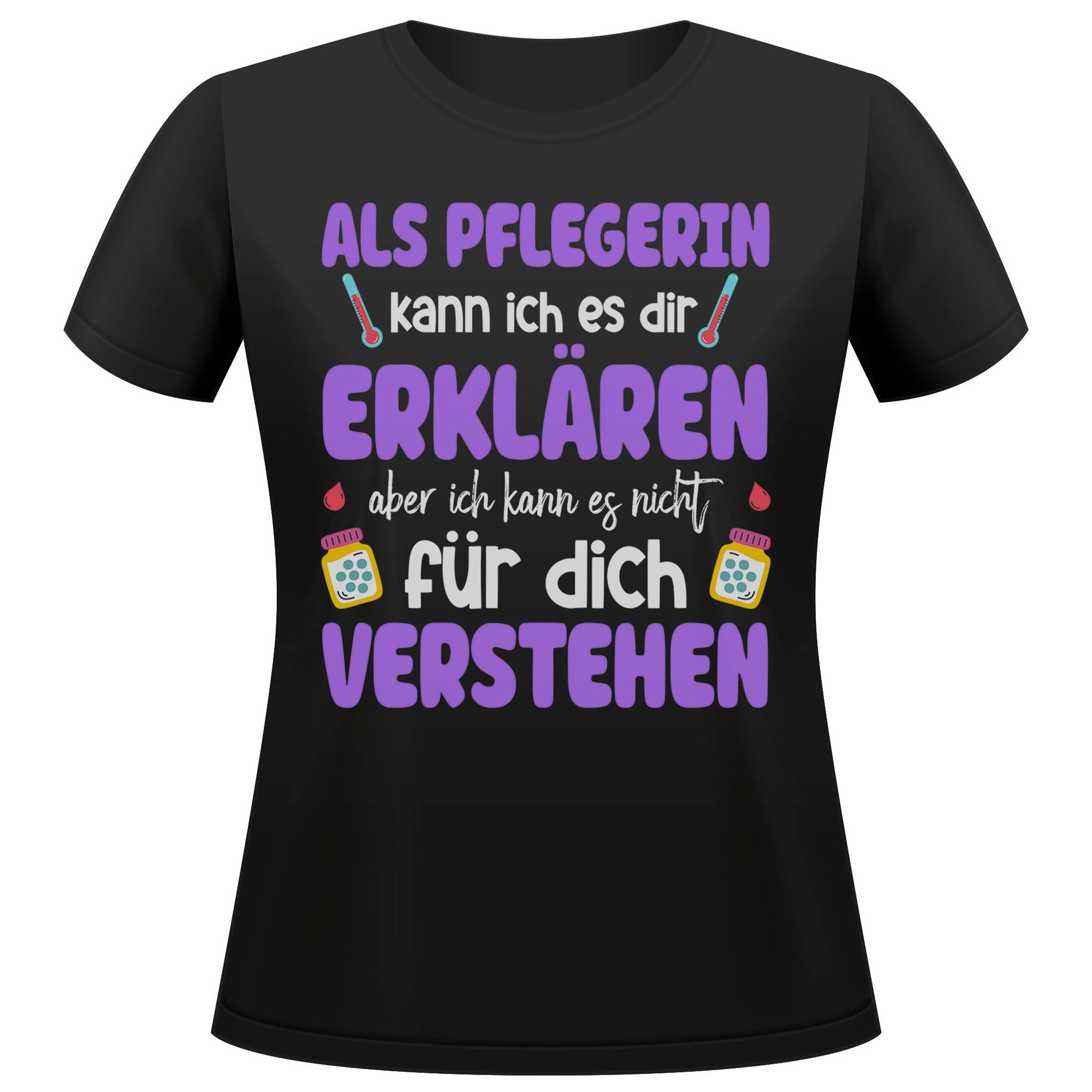 T-Shirt Pflegerin Geschenk Frauen Spruch Beruf Ausbildung Studium Abschluss
