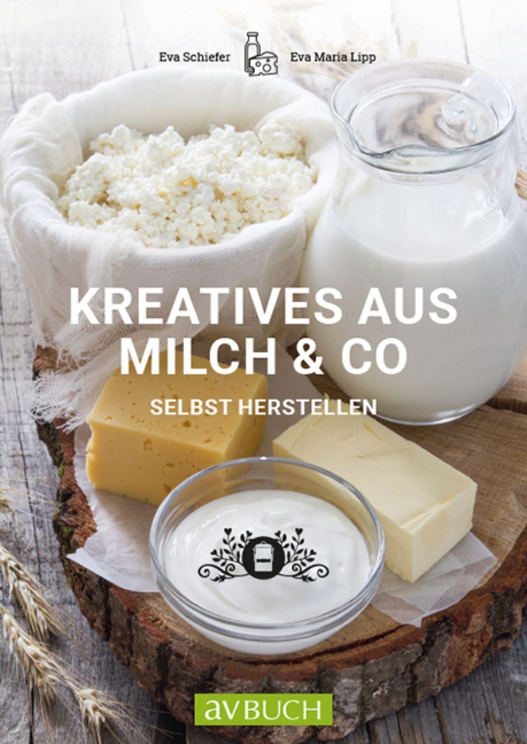 Kreatives aus Milch & Co. / Eva Schiefer, Maria Lipp