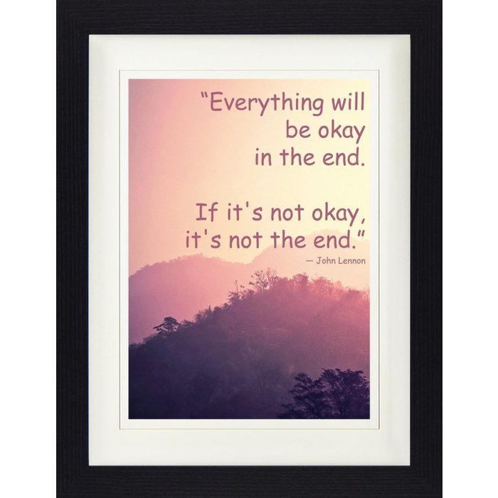 1art1 Bild mit Rahmen Motivation - Everything Will Be Okay In The End. If It's Not Okay It's Not The End