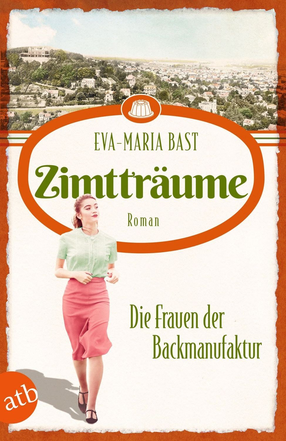Zimtträume – Die Frauen der Backmanufaktur / Eva-Maria Bast
