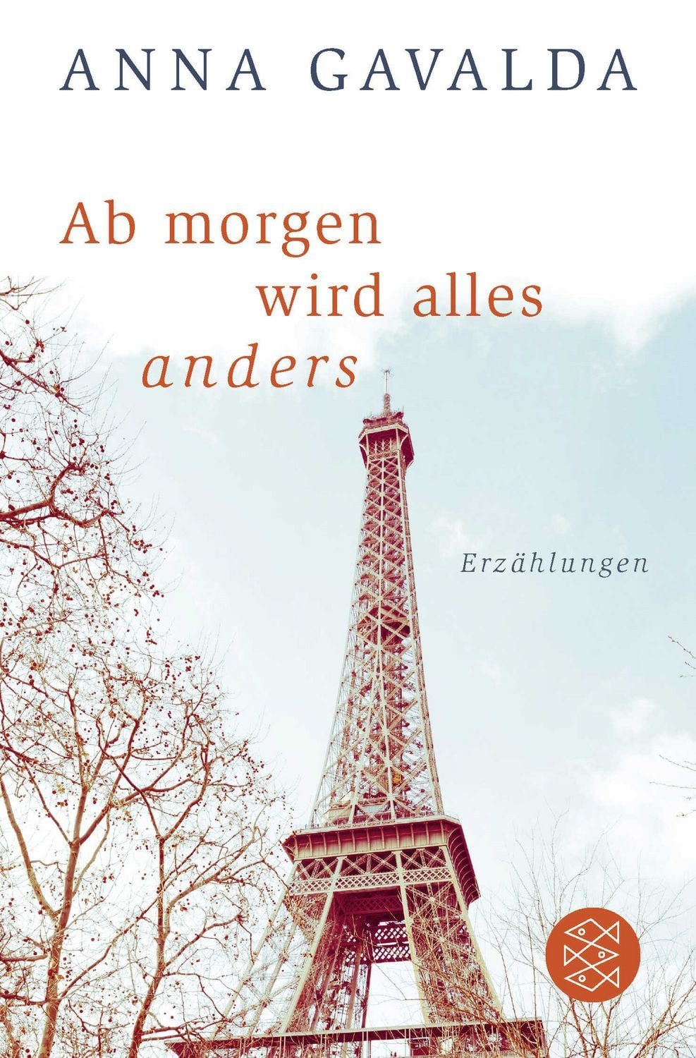 Ab morgen wird alles anders / Anna Gavalda