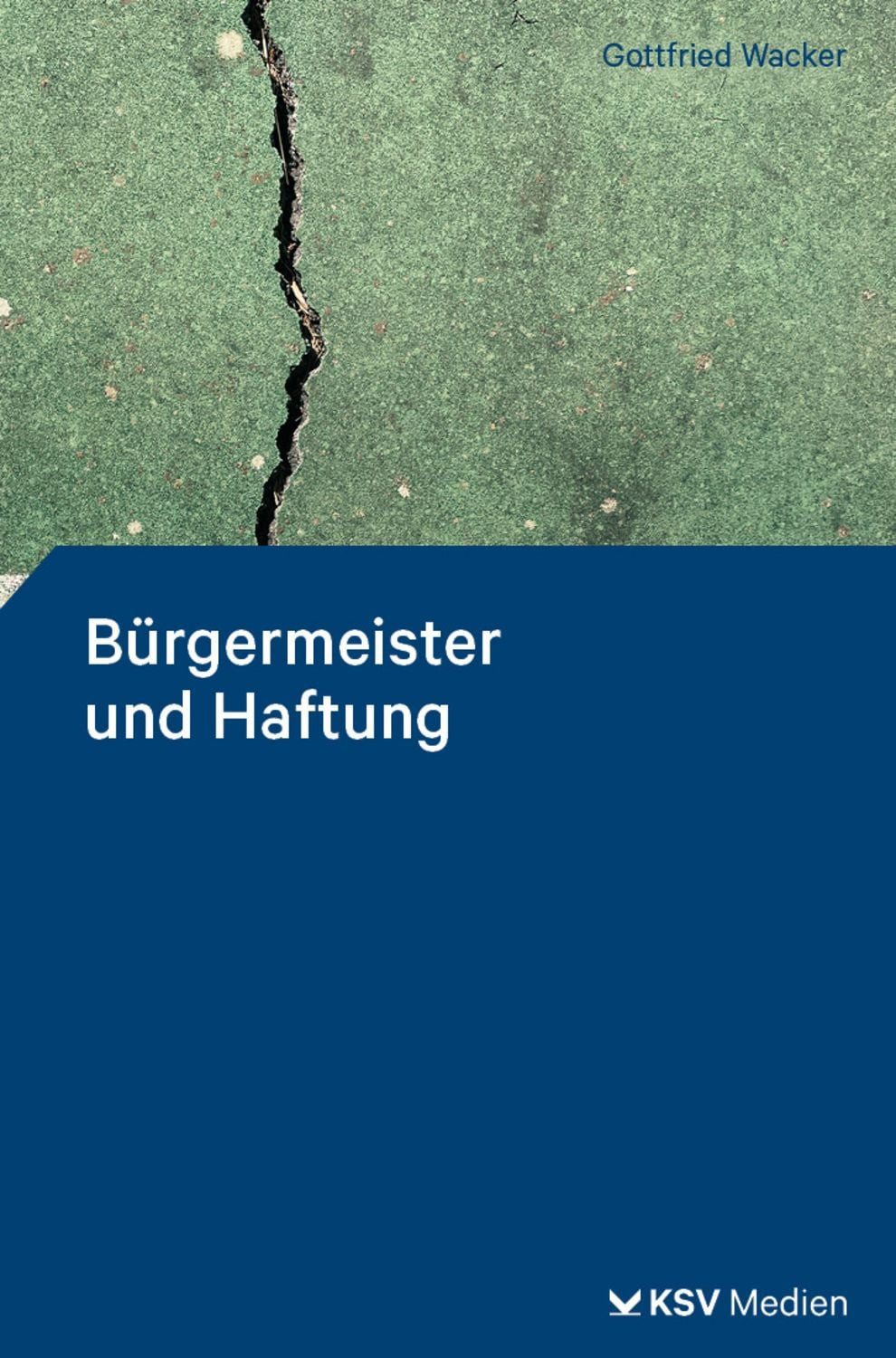 Bürgermeister und Haftung / Gottfried Wacker
