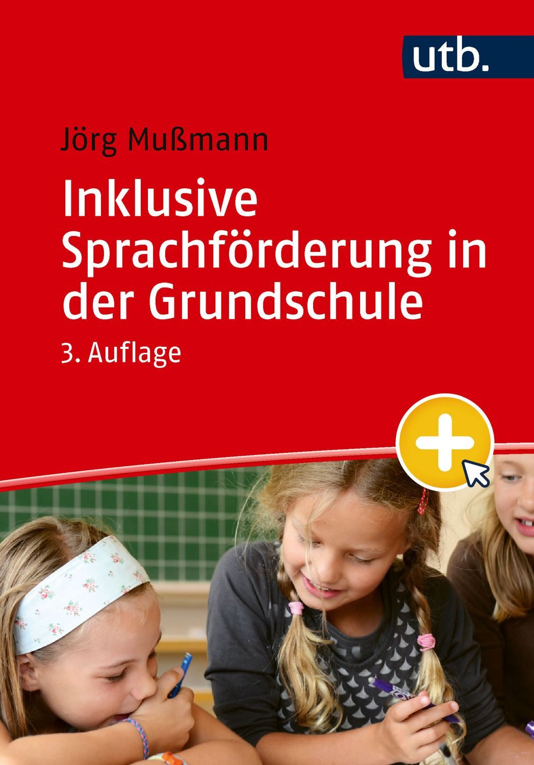 Inklusive Sprachförderung in der Grundschule / Jörg Mussmann