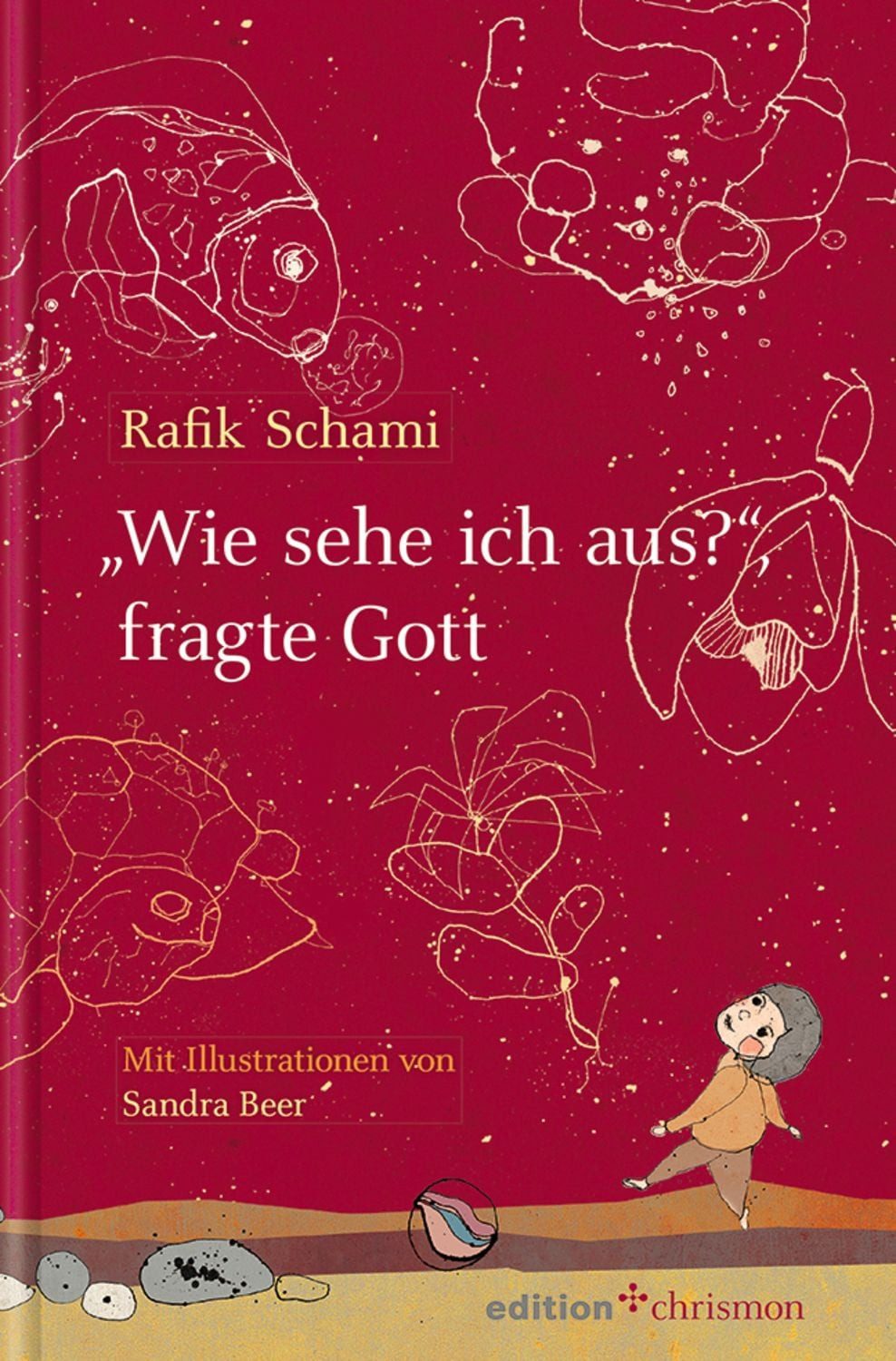 ""Wie sehe ich aus?"", fragte Gott / Rafik Schami