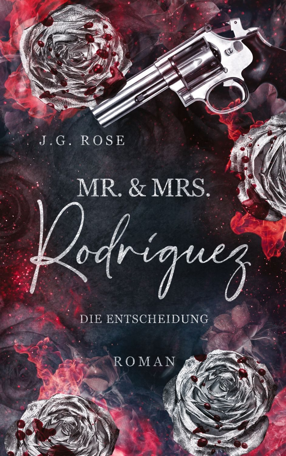 Mr. & Mrs. Rodríguez - Die Entscheidung / J.G. Rose
