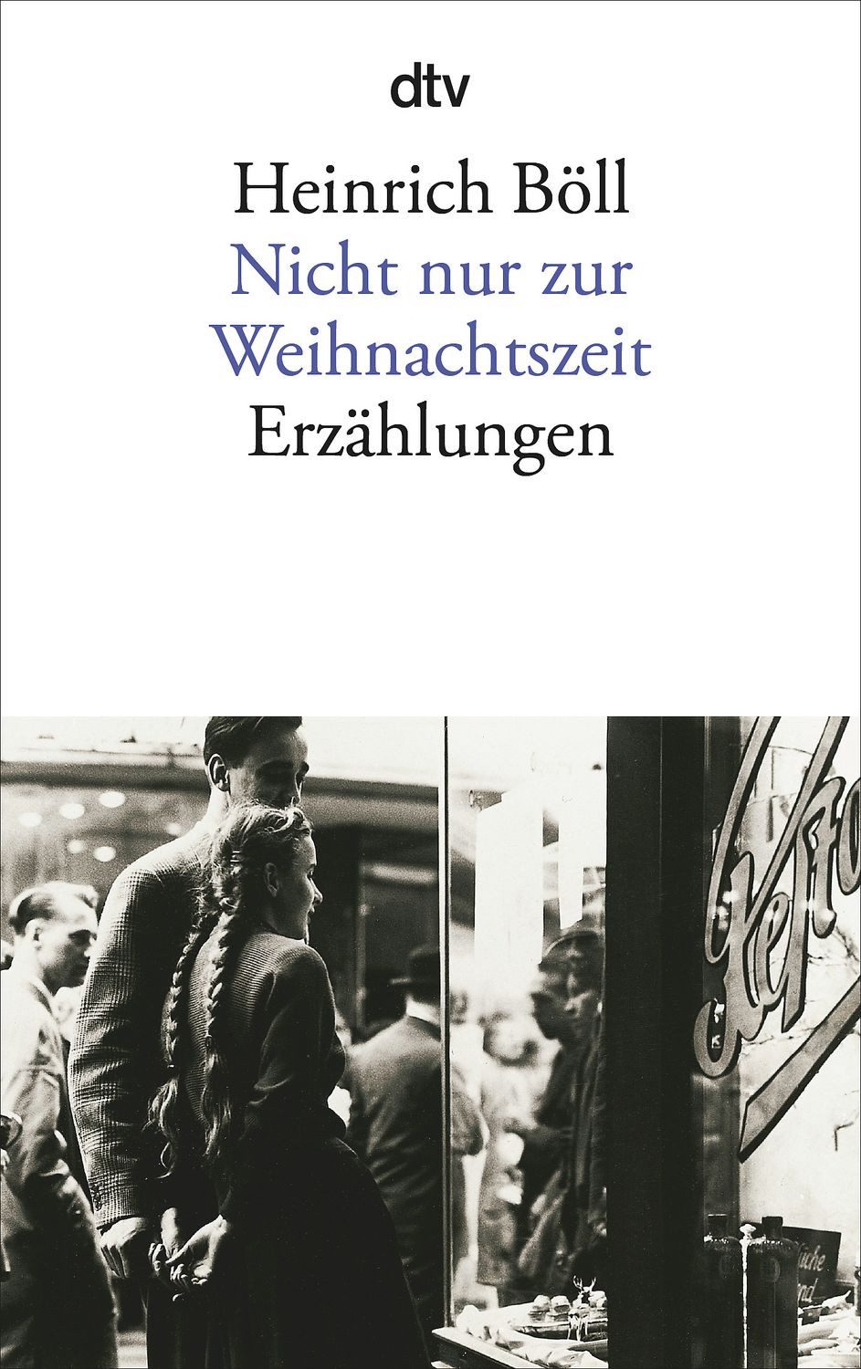 Nicht nur zur Weihnachtszeit / Heinrich Böll