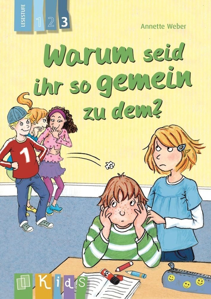 Warum seid ihr so gemein zu dem? – Lesestufe 3 / Annette Weber
