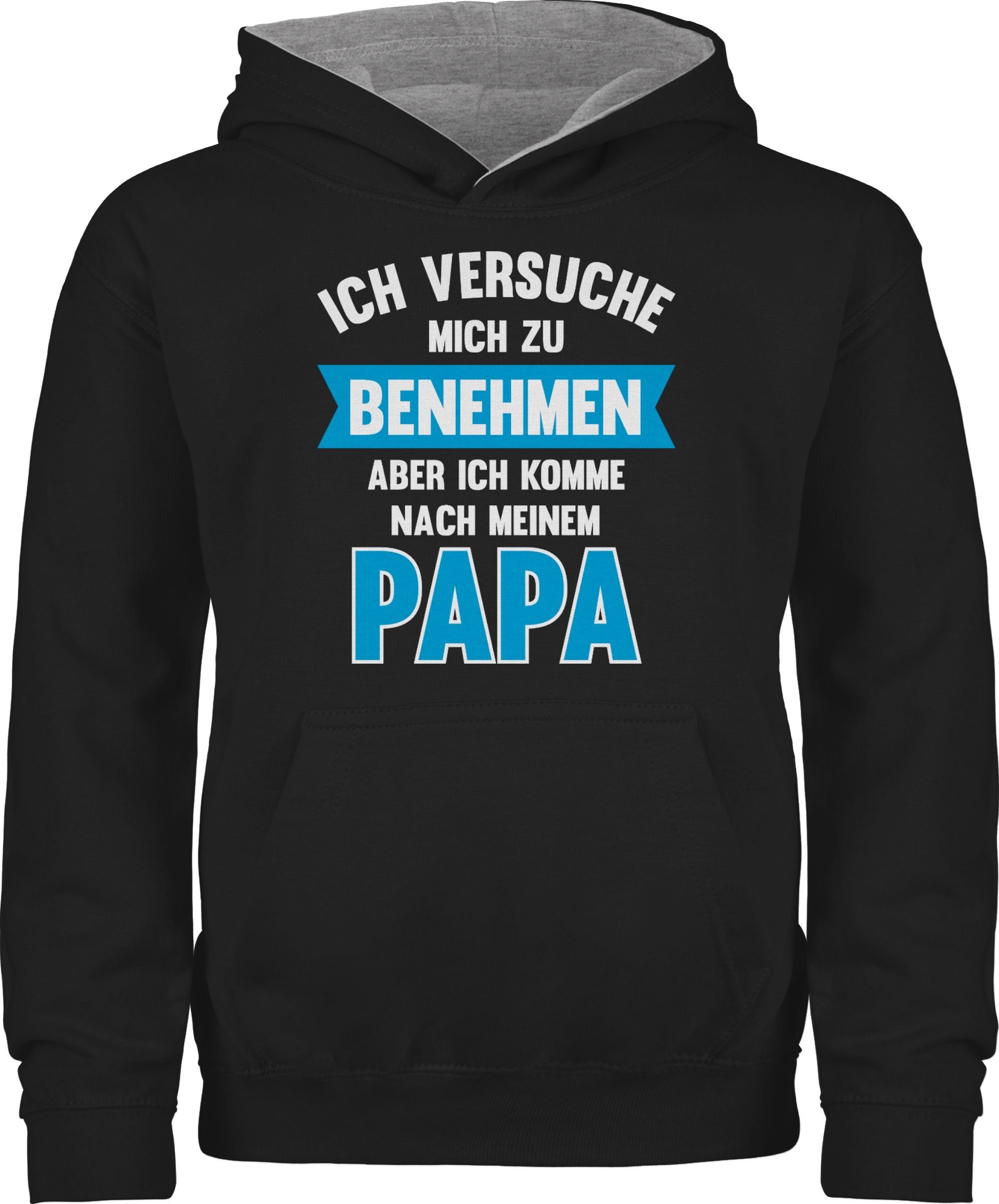 Hoodie Ich versuche mich zu benehmen aber ich komme nach meinem Papa I